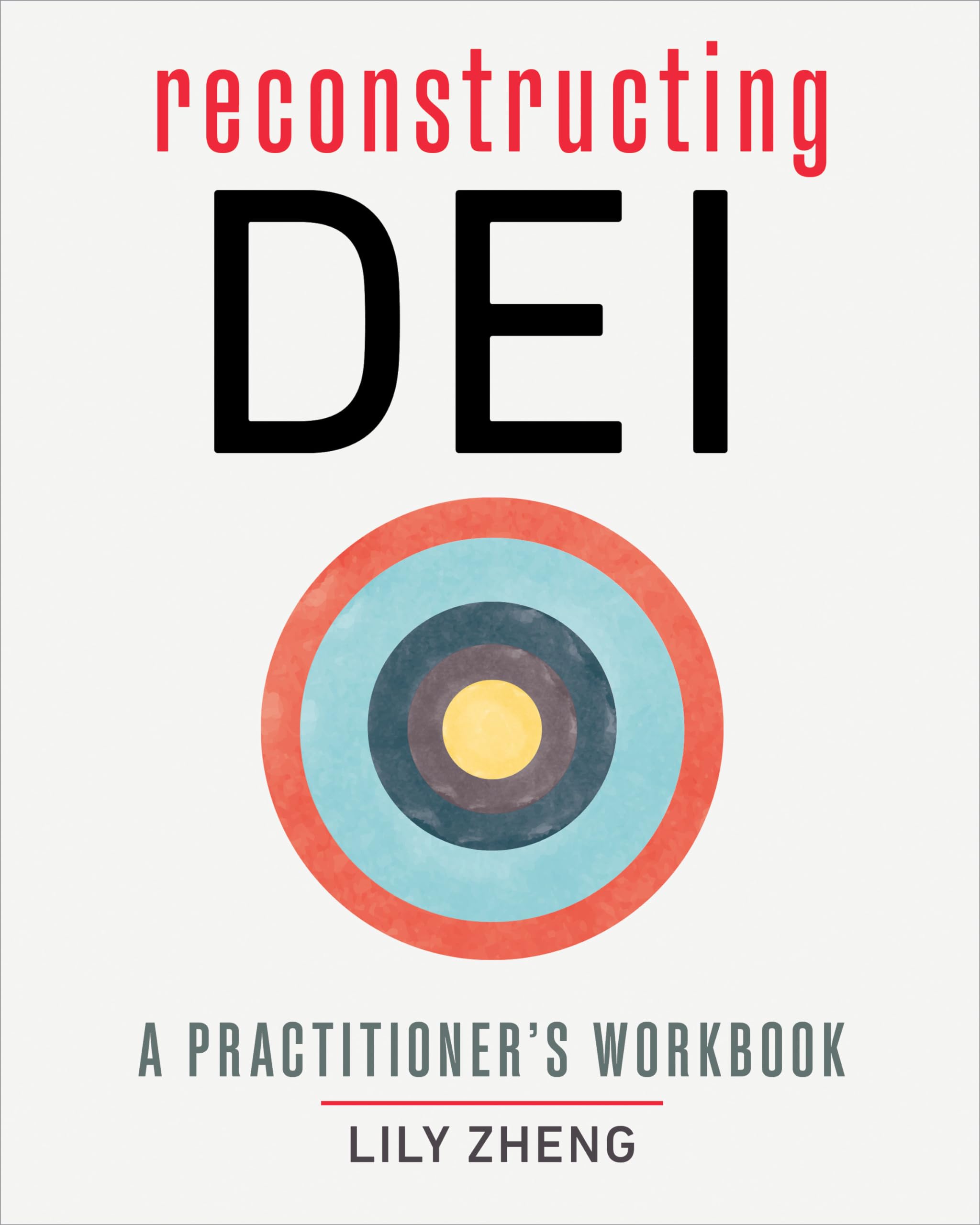 Reconstructing Dei: A Practitioner'S Workbook,New
