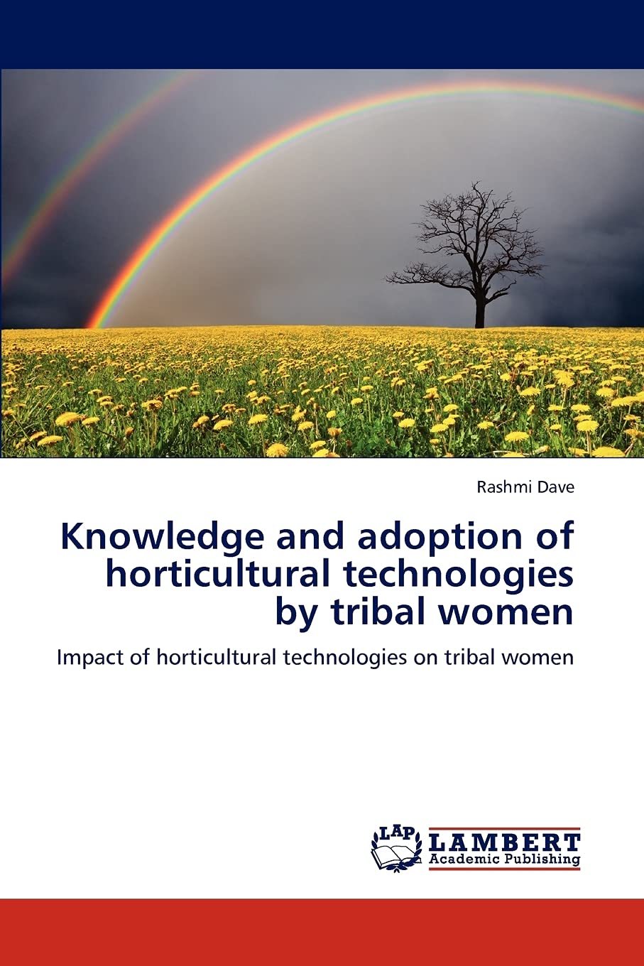 Knowledge and adoption of horticultural technologies by tribal women: Impact of horticultural technologies on tribal women,Used