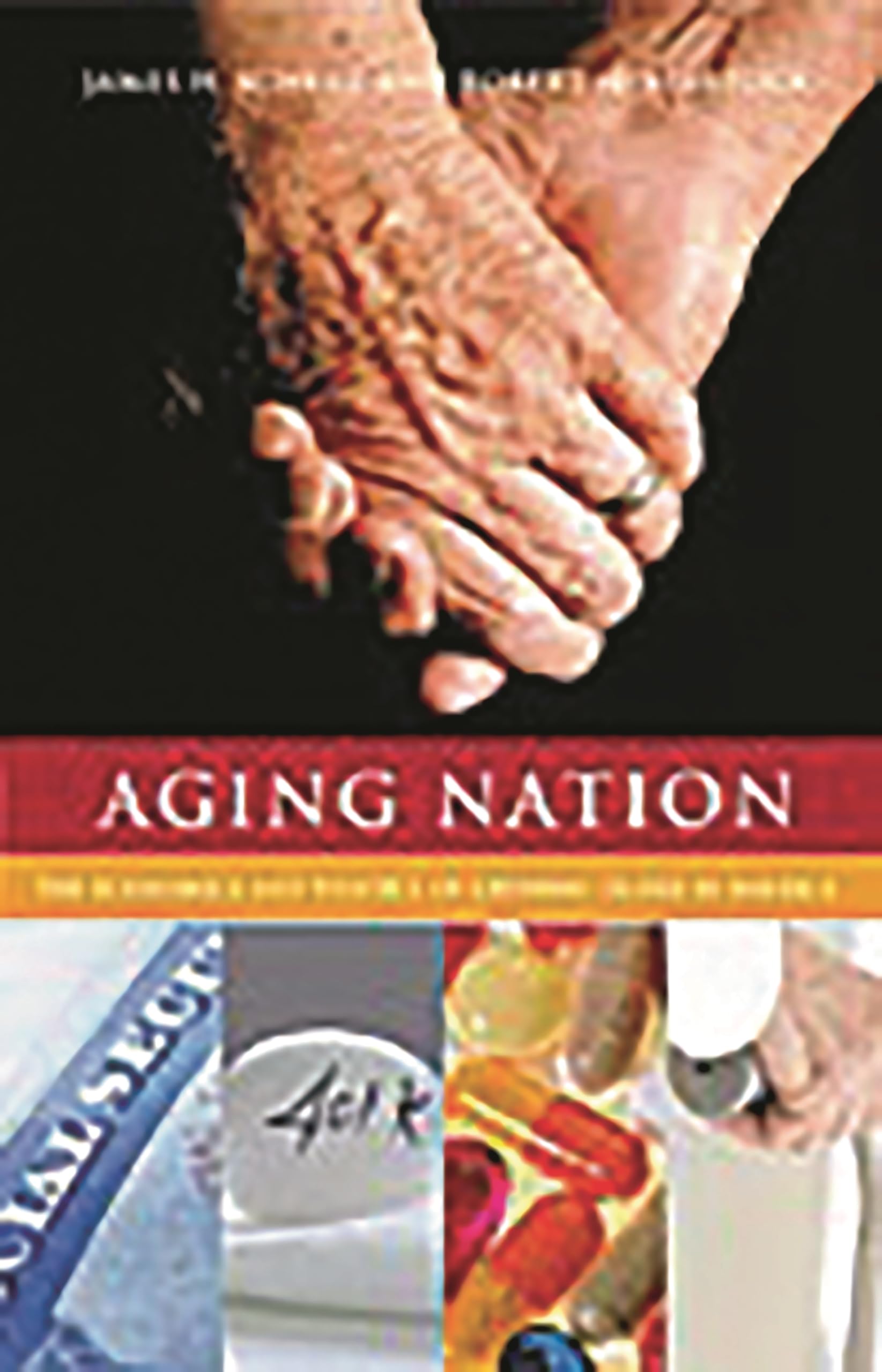 Aging Nation: The Economics And Politics Of Growing Older In America,Used
