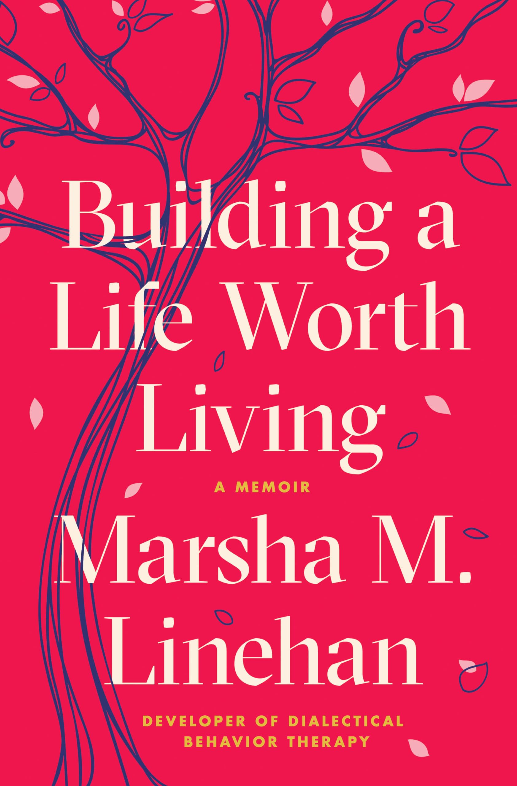 Building A Life Worth Living: A Memoir,New