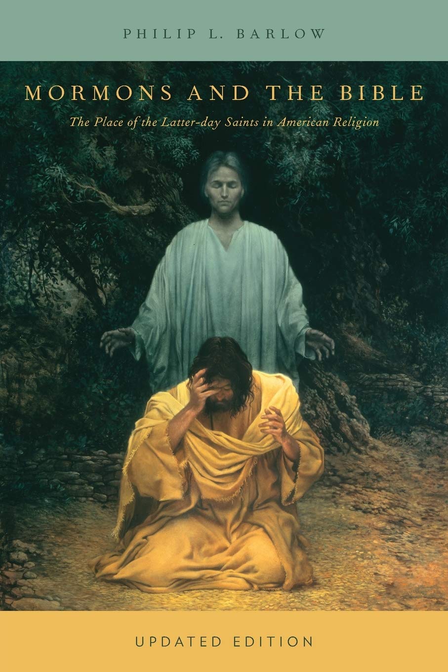 Mormons and the Bible: The Place of the Latterday Saints in American Religion,Used