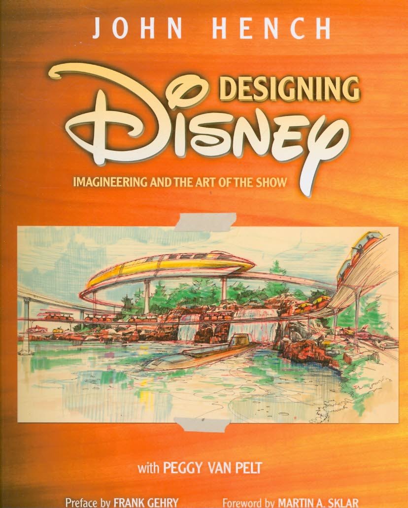 Designing Disney: Imagineering And The Art Of The Show (A Walt Disney Imagineering Book)