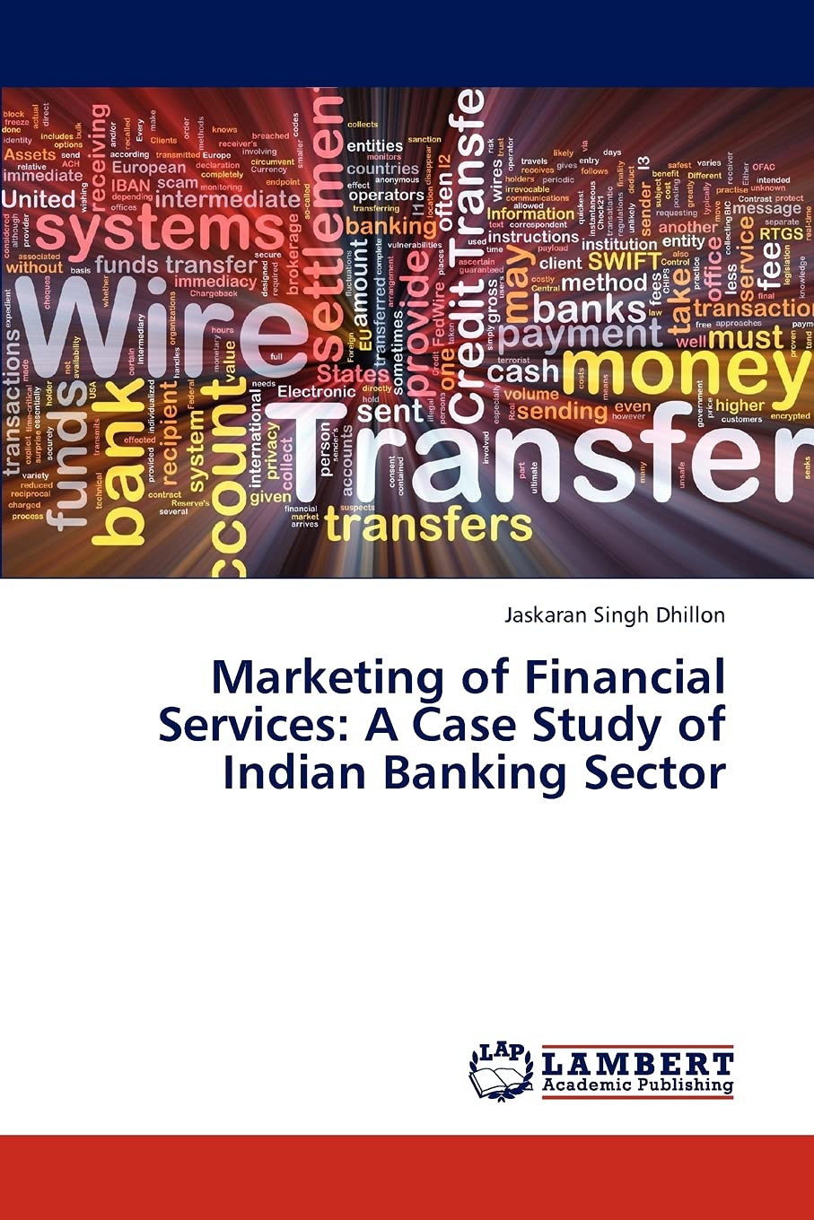 Marketing of Financial Services: A Case Study of Indian Banking Sector,Used