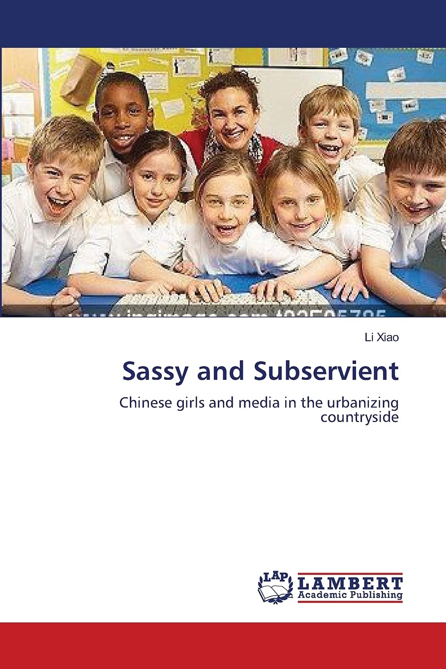 Sassy and Subservient: Chinese girls and media in the urbanizing countryside,Used