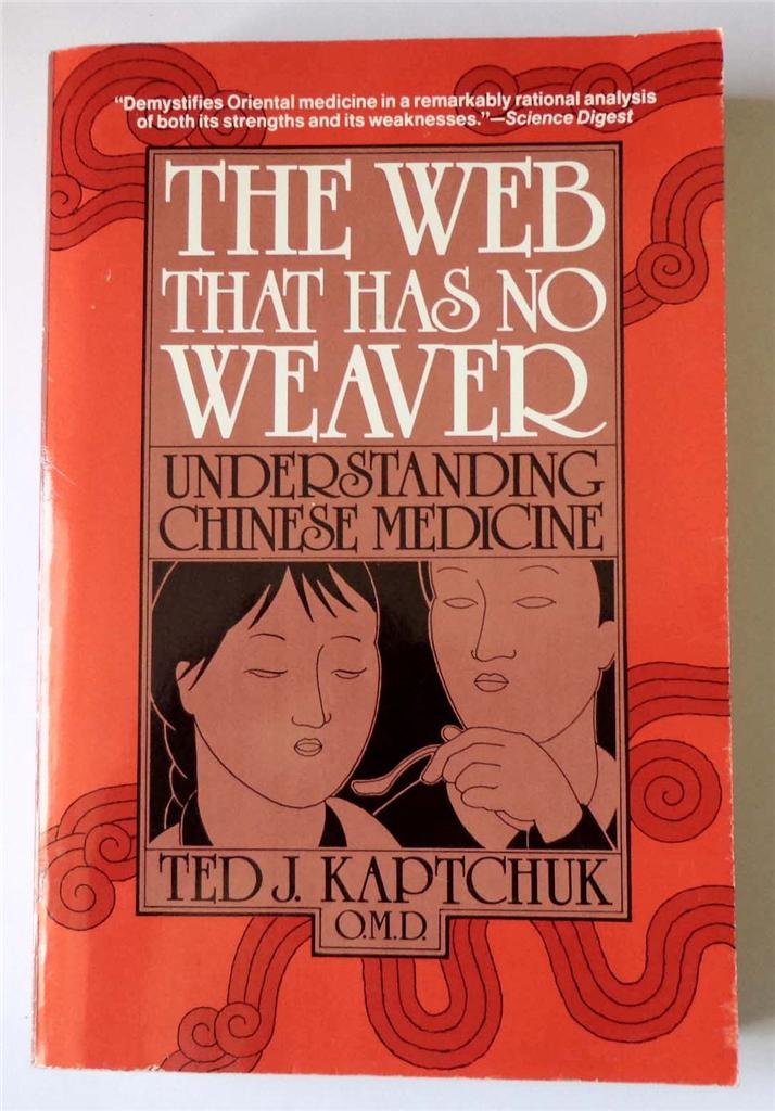 The Web That Has No Weaver: Understanding Chinese Medicine,Used