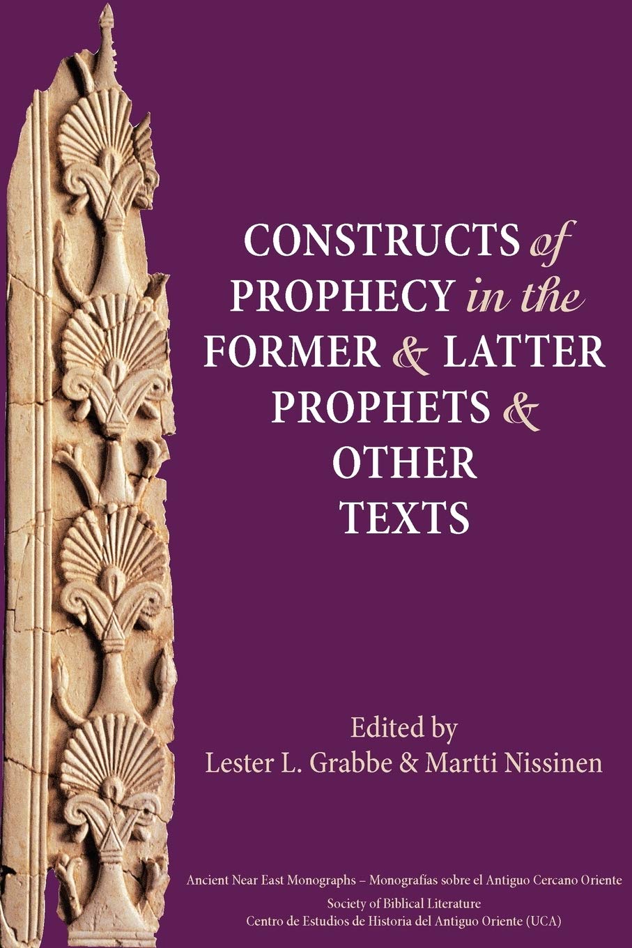 Constructs Of Prophecy In The Former And Latter Prophets And Other Texts (Society Of Biblical Literature Ancient Near East Monog,Used