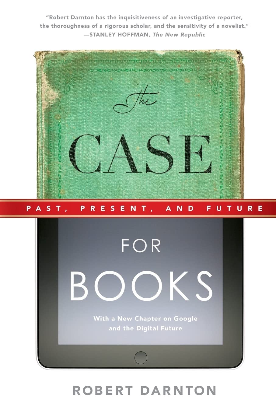 The Case For Books: Past, Present, And Future