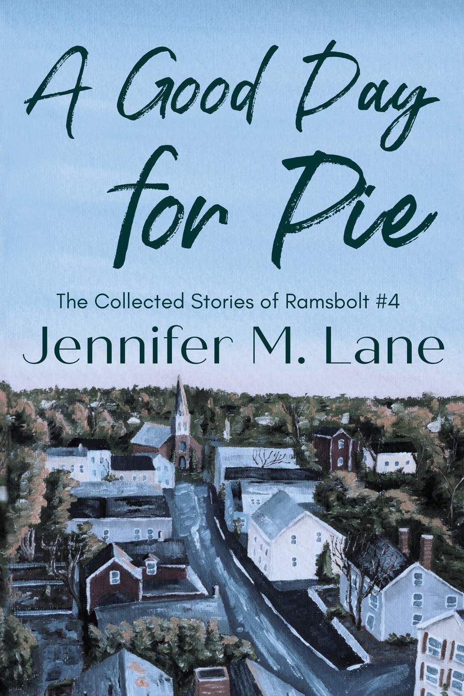 A Good Day for Pie (The Collected Stories of Ramsbolt),Used