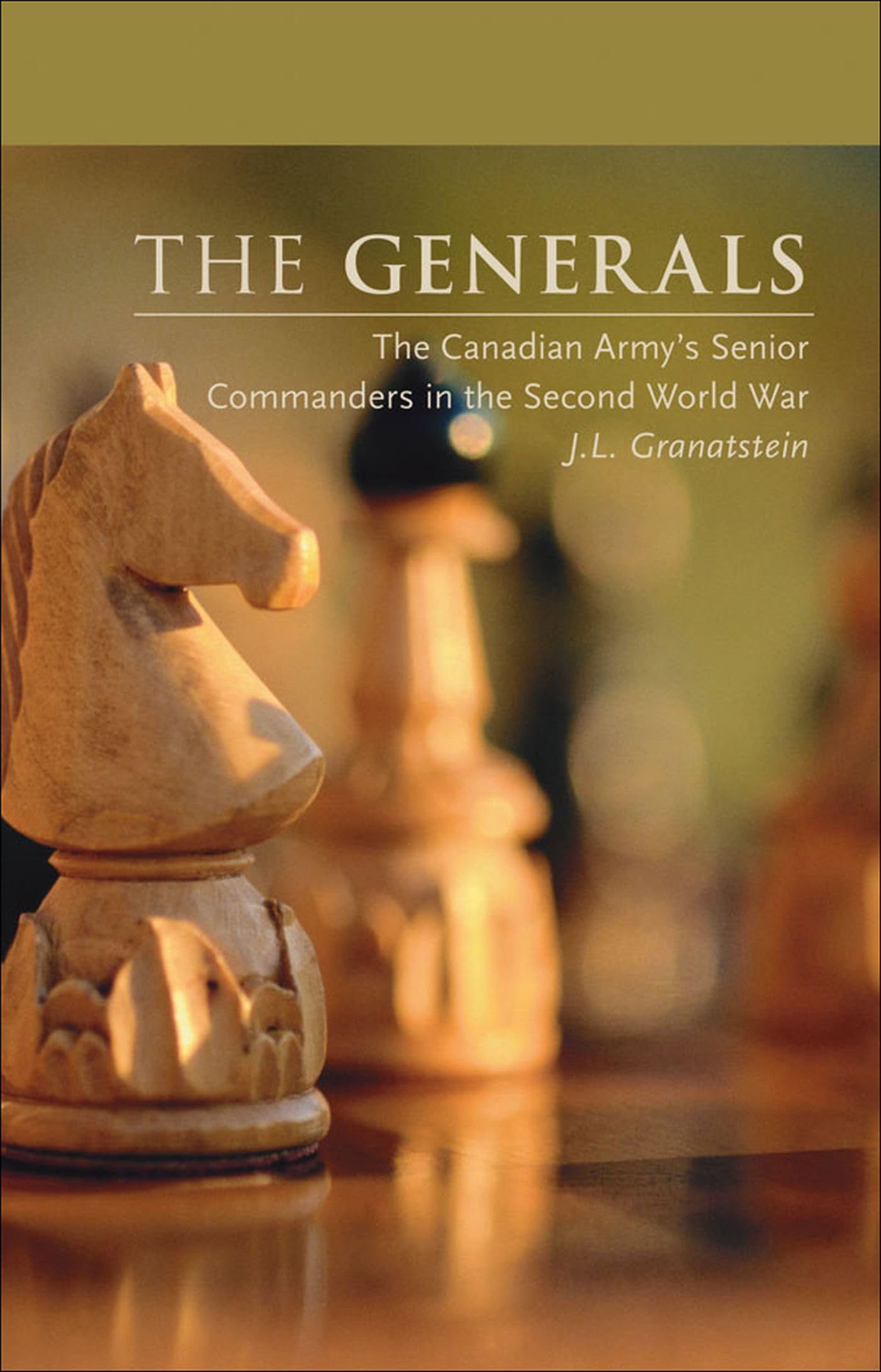 The Generals: The Canadian Army's Senior Commanders in the Second World War (Beyond Boundaries, 1) (Volume 1),Used