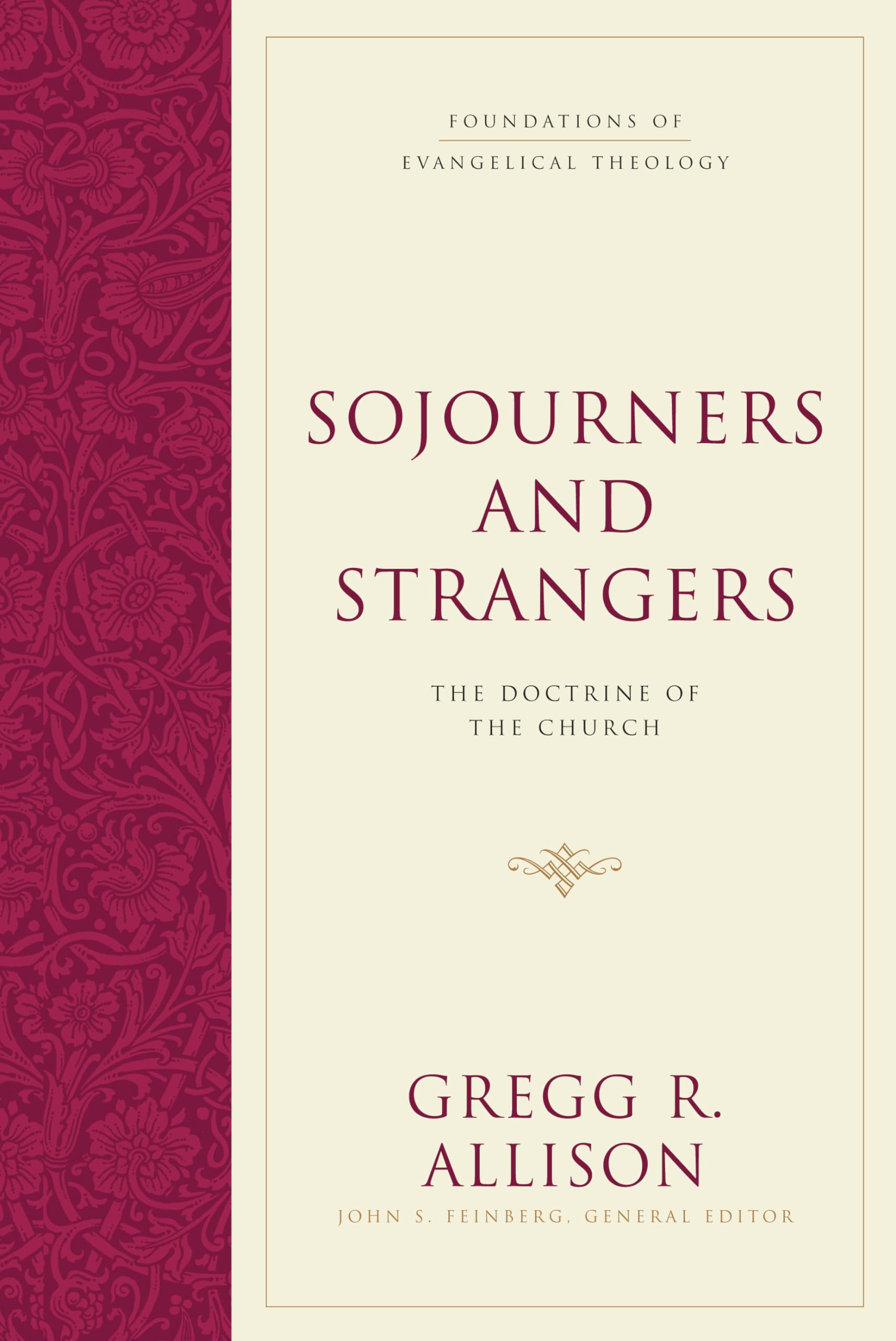 Sojourners and Strangers: The Doctrine of the Church,Used