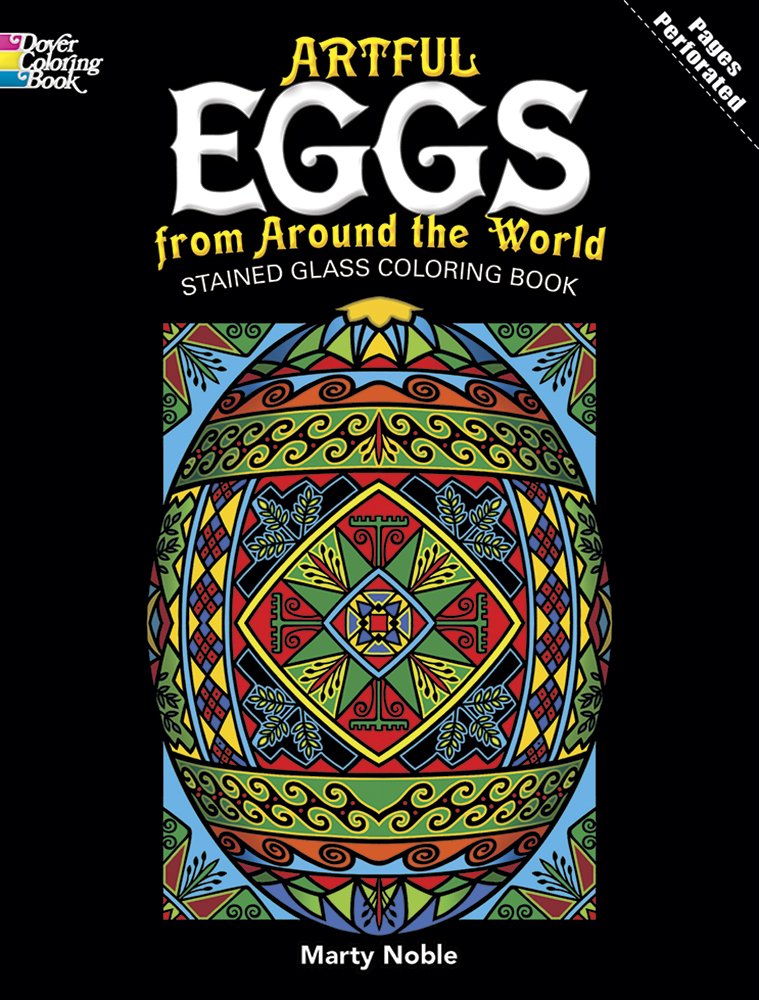 Artful Eggs from Around the World Stained Glass Coloring Book (Dover Design Stained Glass Coloring Book),Used