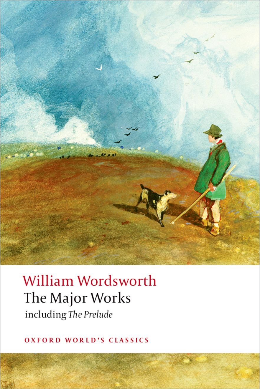 William Wordsworth  The Major Works: including The Prelude (Oxford World's Classics),New
