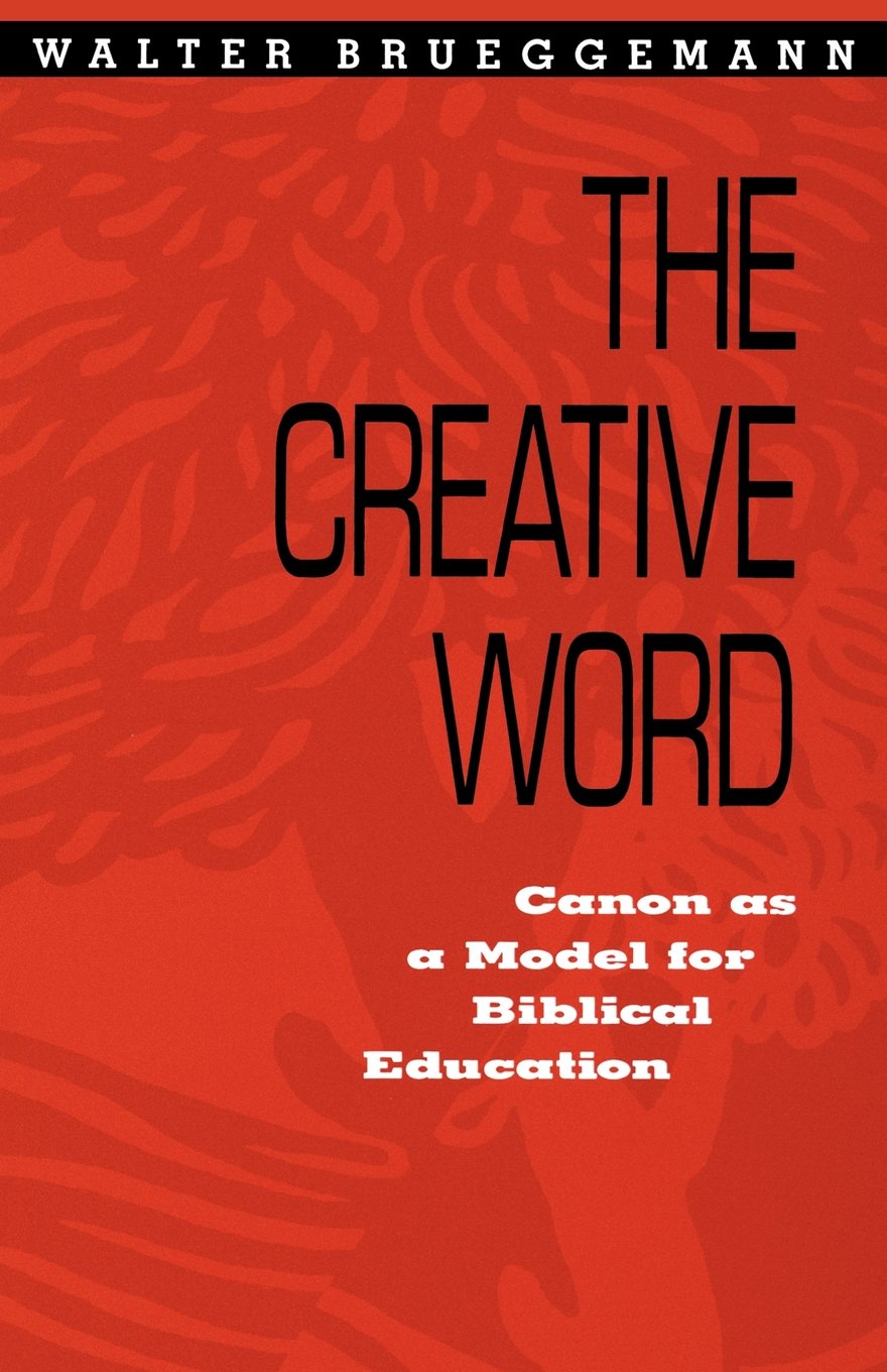 Creative Word: Canon As A Model For Biblical Education,New
