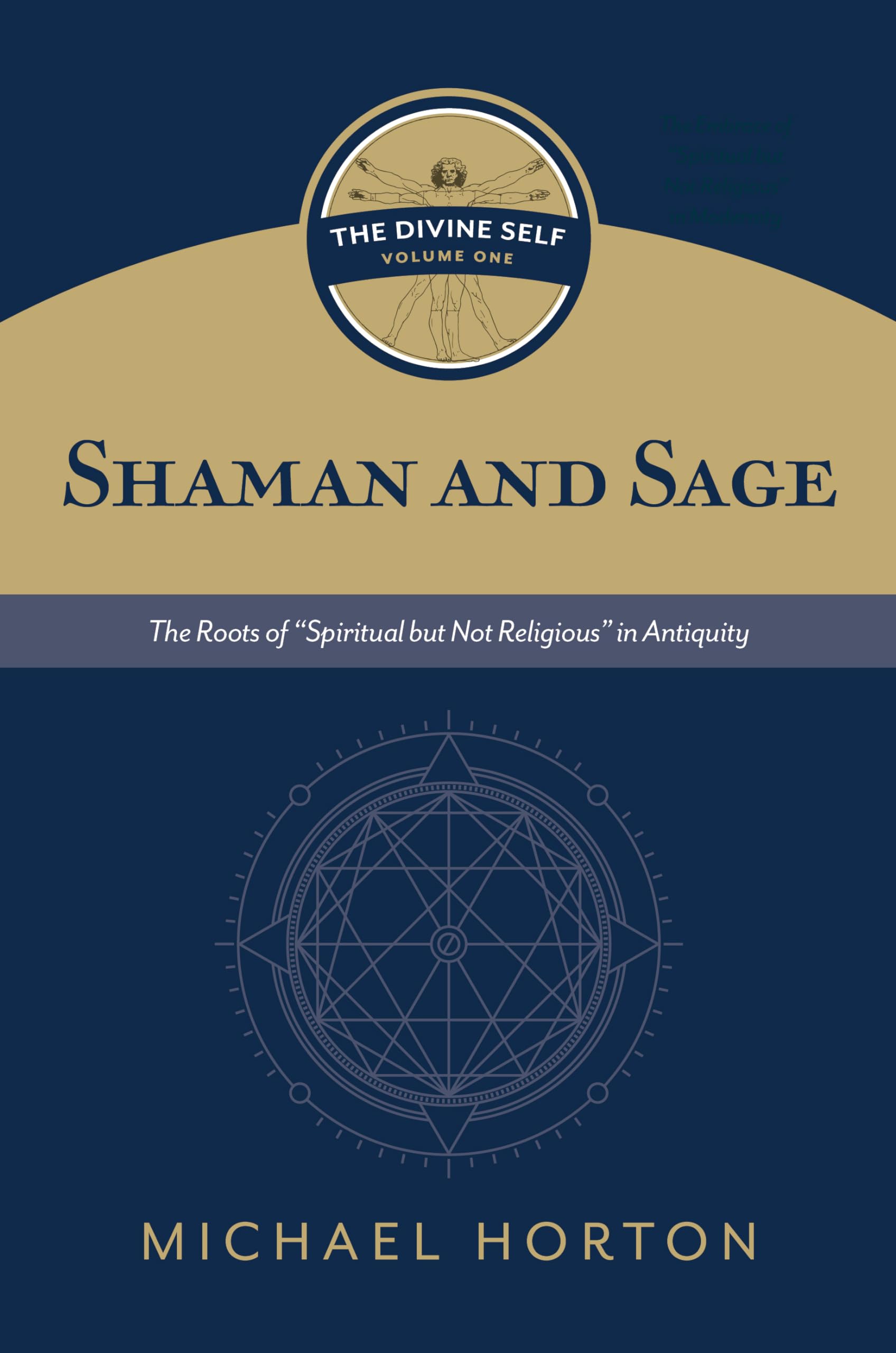 Shaman And Sage: The Roots Of Spiritual But Not Religious In Antiquity,New