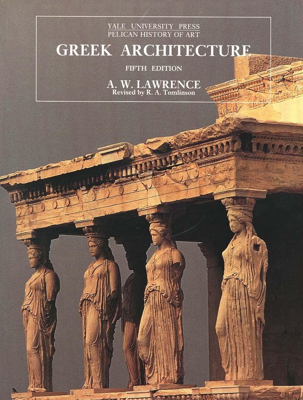 Greek Architecture, Fifth Edition (The Yale University Press Pelican History Of Art),New