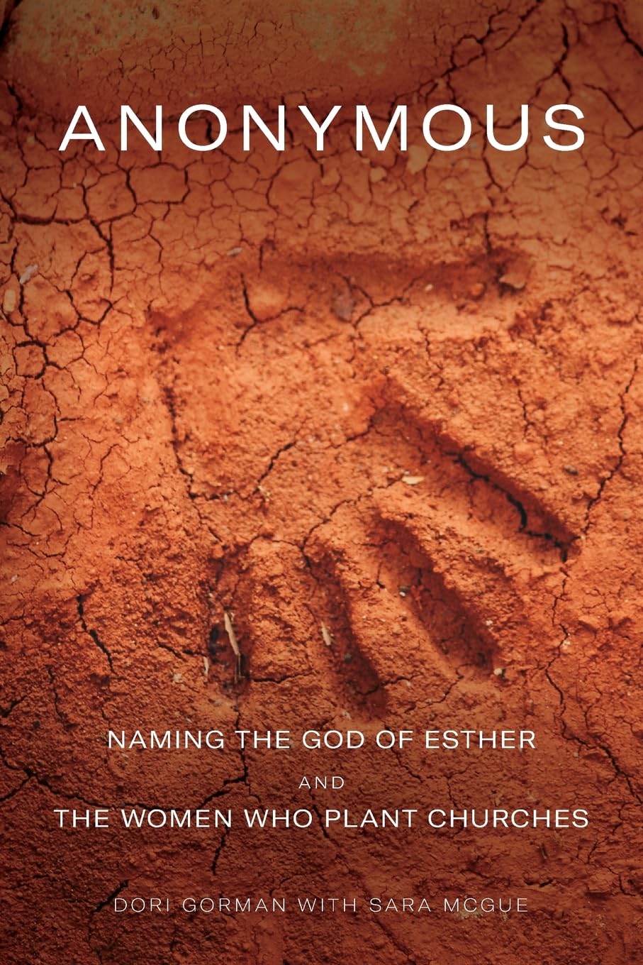 Anonymous: Naming the God of Esther and the Women Who Plant Churches,Used