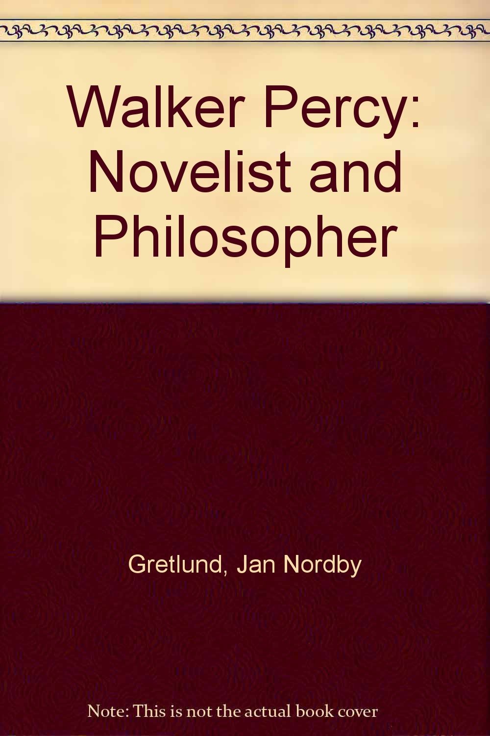 Walker Percy: Novelist and Philosopher,Used