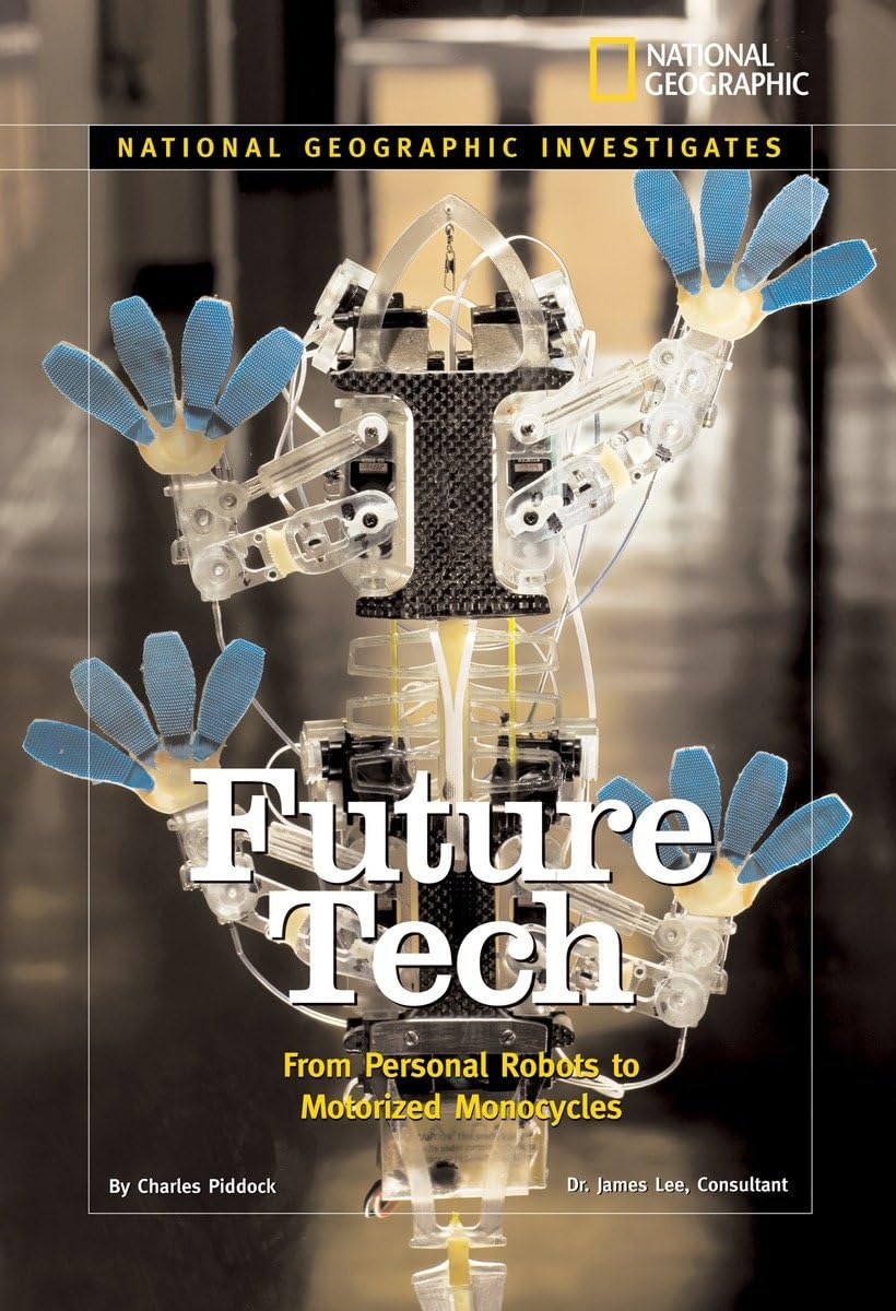 National Geographic Investigates: Future Tech: From Personal Robots to Motorized Monocycles (National Geographic Investigates Sc,Used
