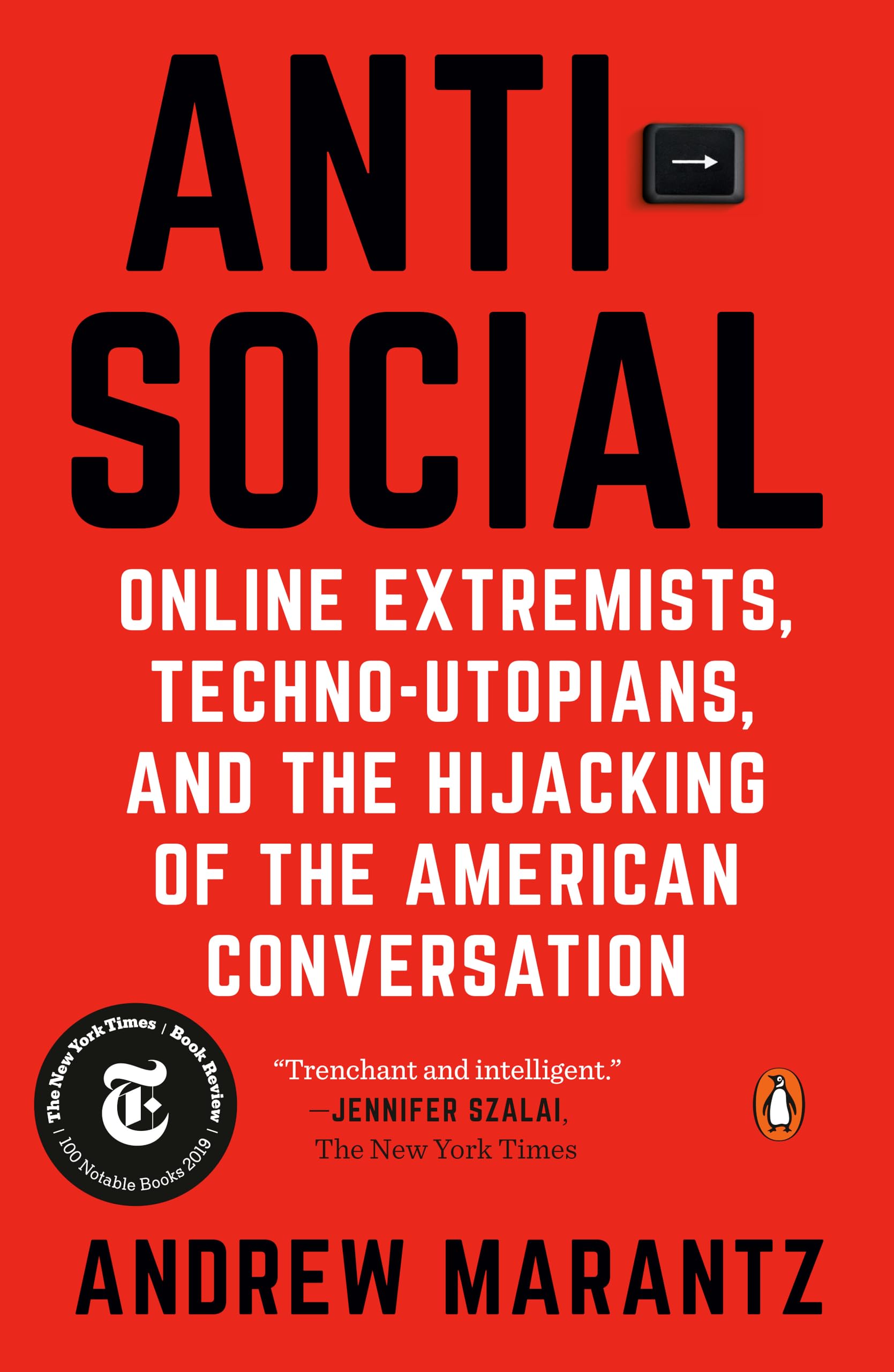 Antisocial: Online Extremists, TechnoUtopians, and the Hijacking of the American Conversation,Used