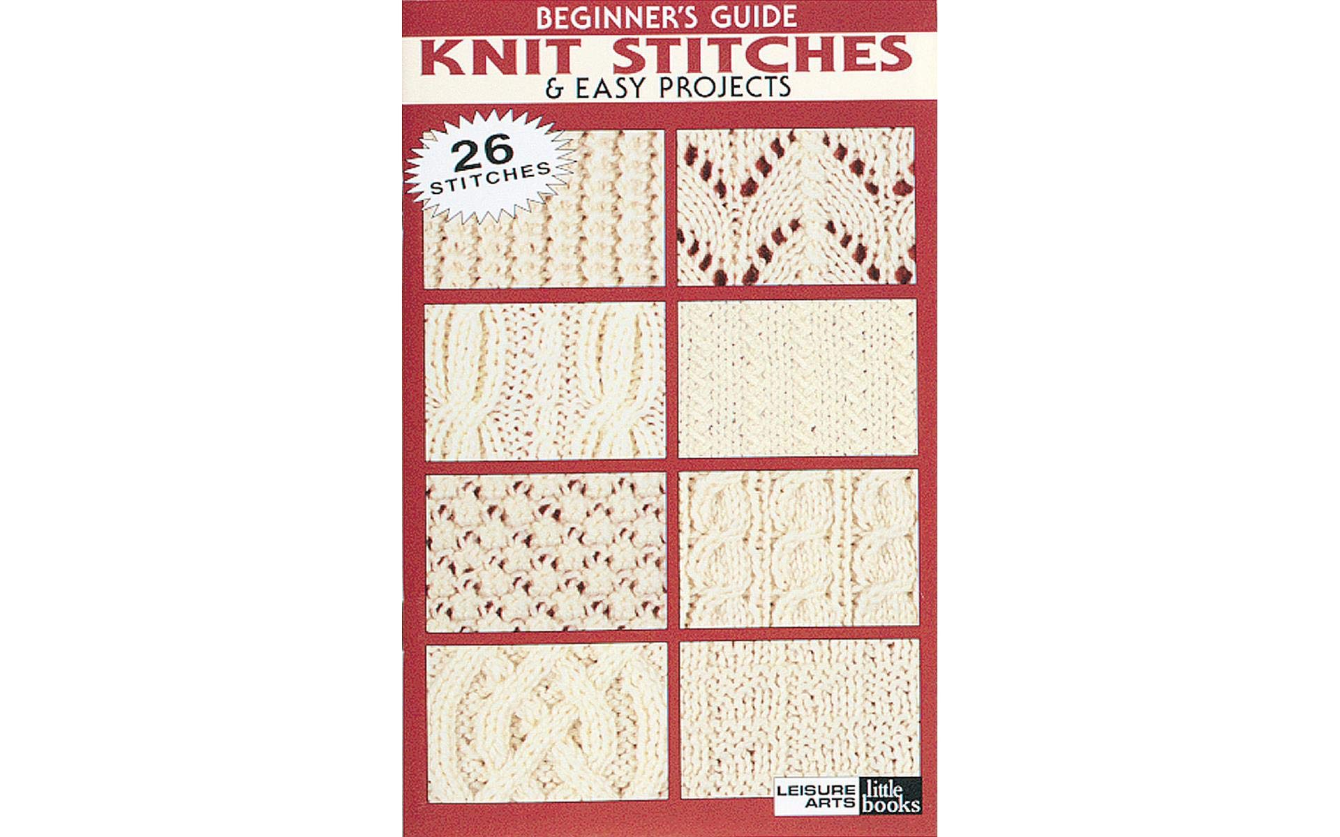 Beginner'S Guide Knit Stitches & Easy Projects
