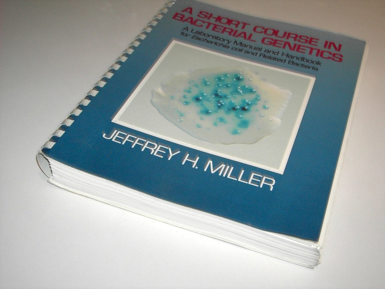 A Short Course in Bacterial Genetics: A Laboratory Manual and Handbook for Escherichia Coli and Related Bacteria and '99 Source ,Used