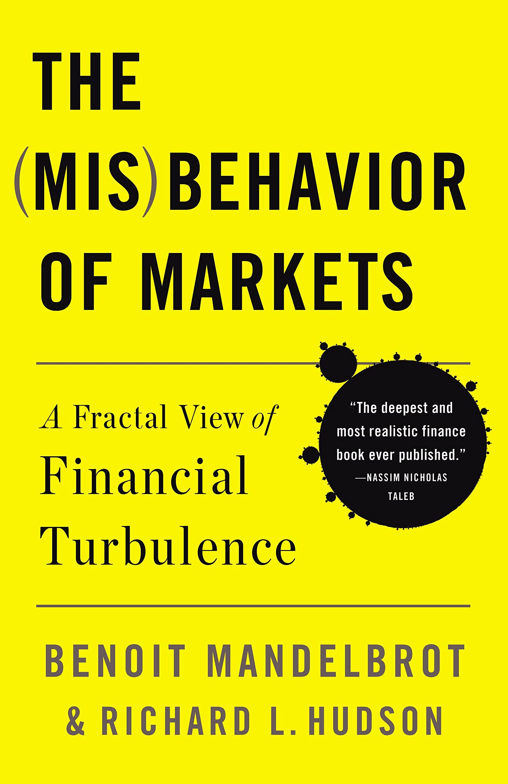 The Misbehavior Of Markets: A Fractal View Of Financial Turbulence,New