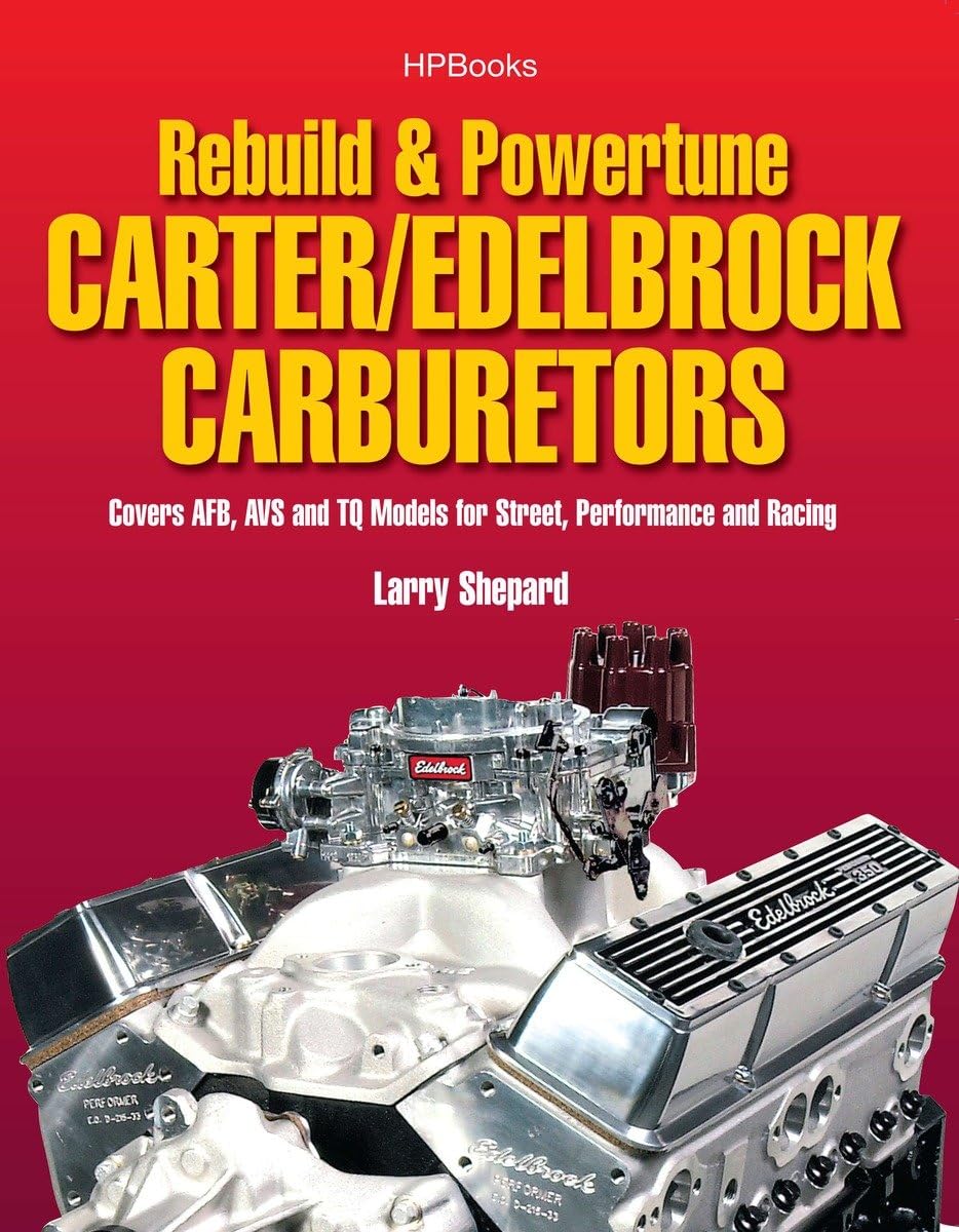 Rebuild & Powertune Carter/Edelbrock Carburetors HP1555: Covers AFB, AVS and TQ Models for Street, Performance and Racing,Used
