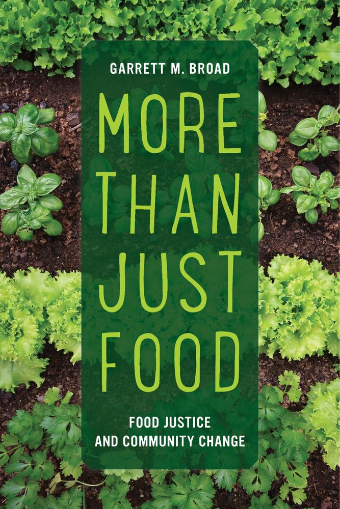 More Than Just Food: Food Justice and Community Change (California Studies in Food and Culture) (Volume 60),Used
