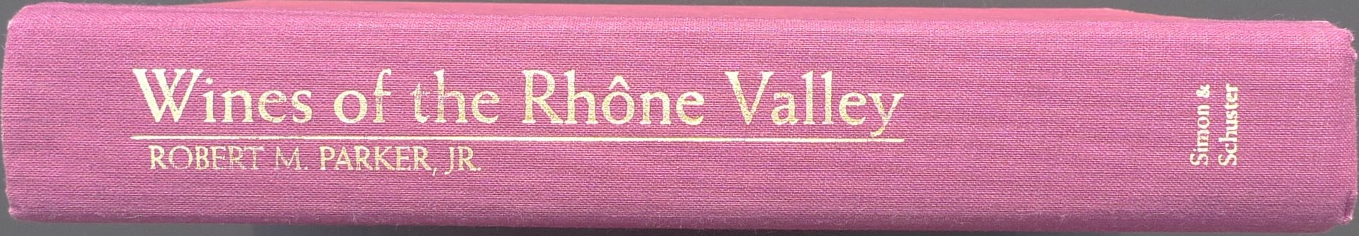 Wines of the Rhone Valley: Revised and Expanded Edition,New