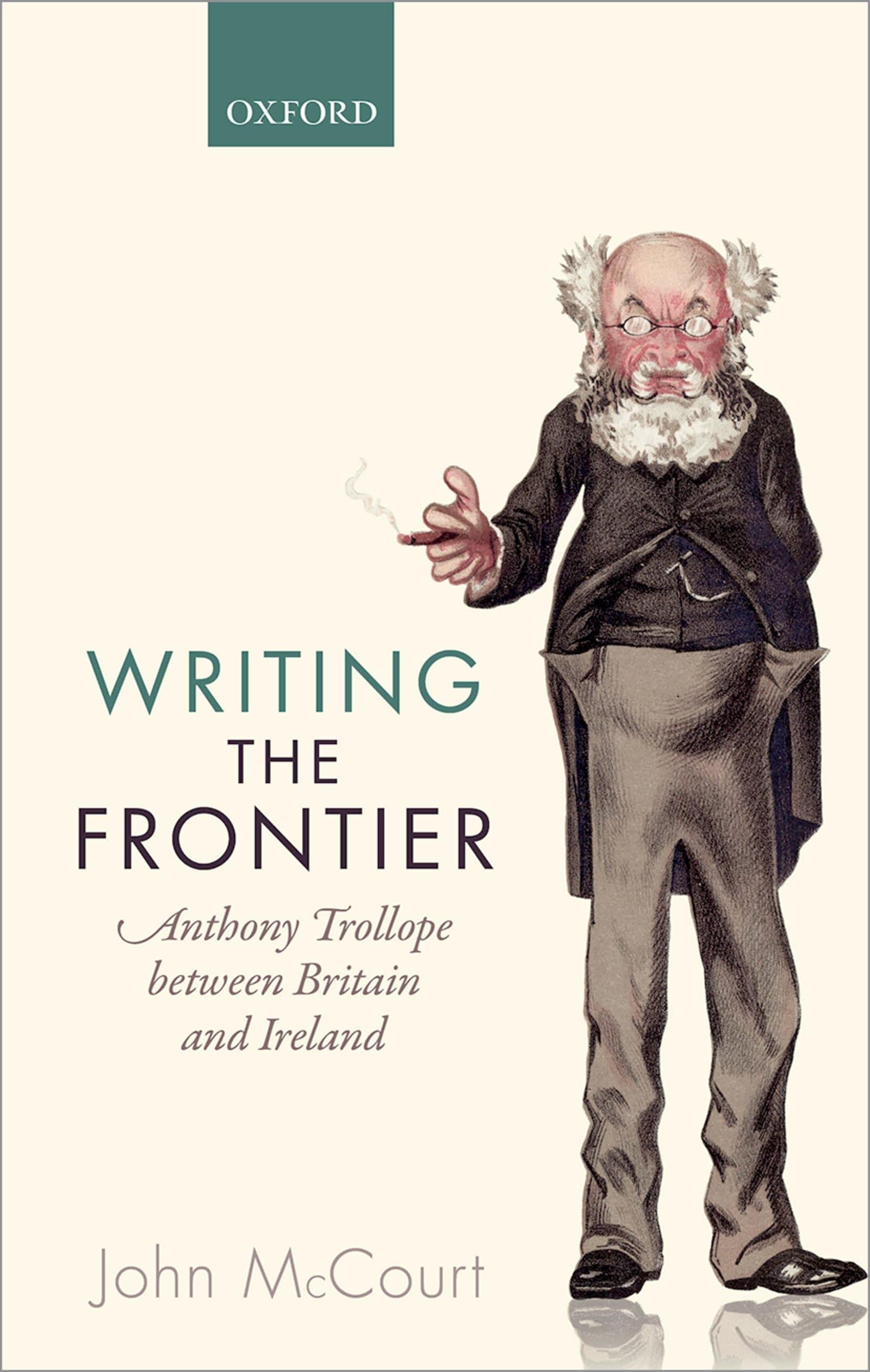 Writing the Frontier: Anthony Trollope between Britain and Ireland,Used
