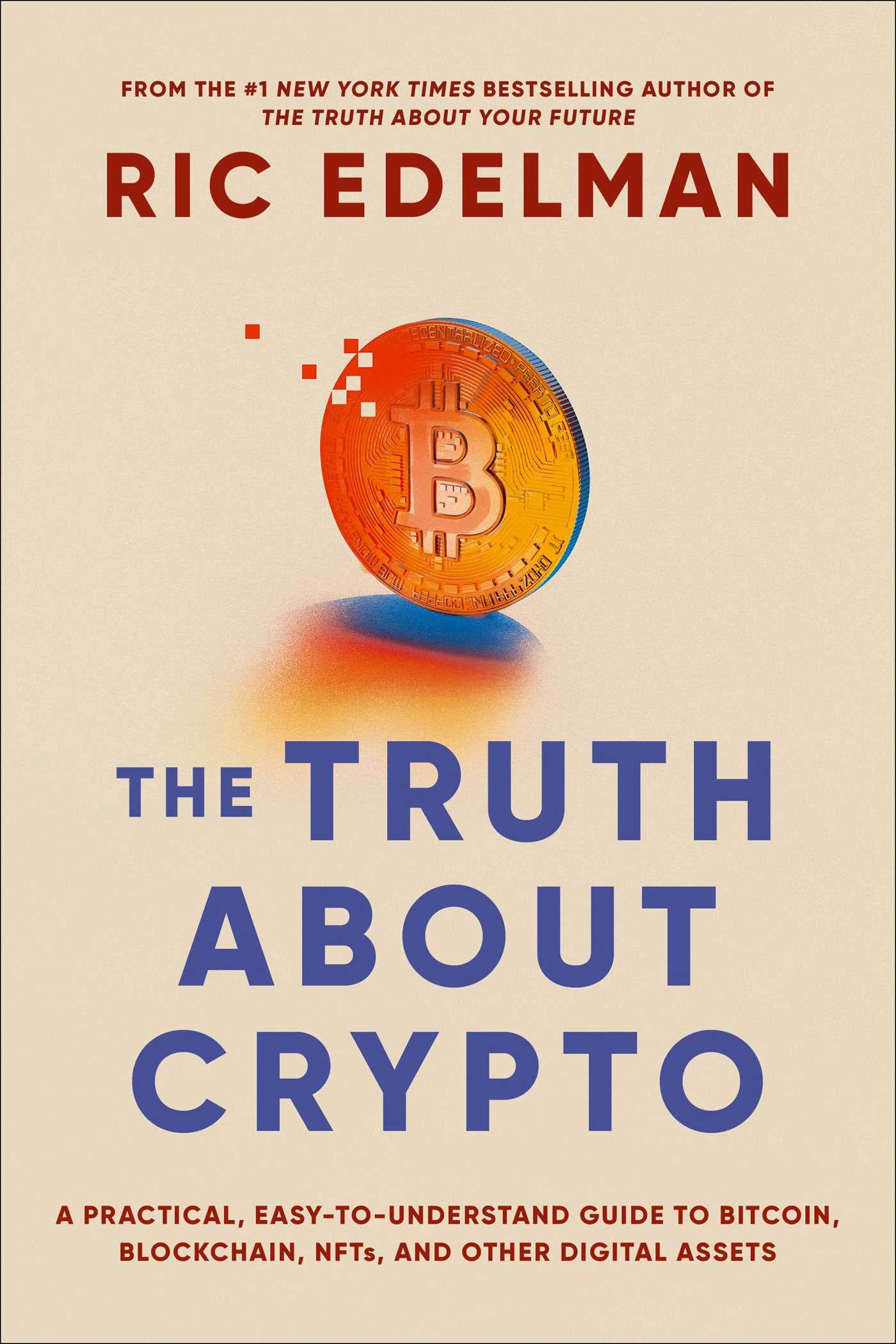 The Truth About Crypto: A Practical, EasytoUnderstand Guide to Bitcoin, Blockchain, NFTs, and Other Digital Assets,Used