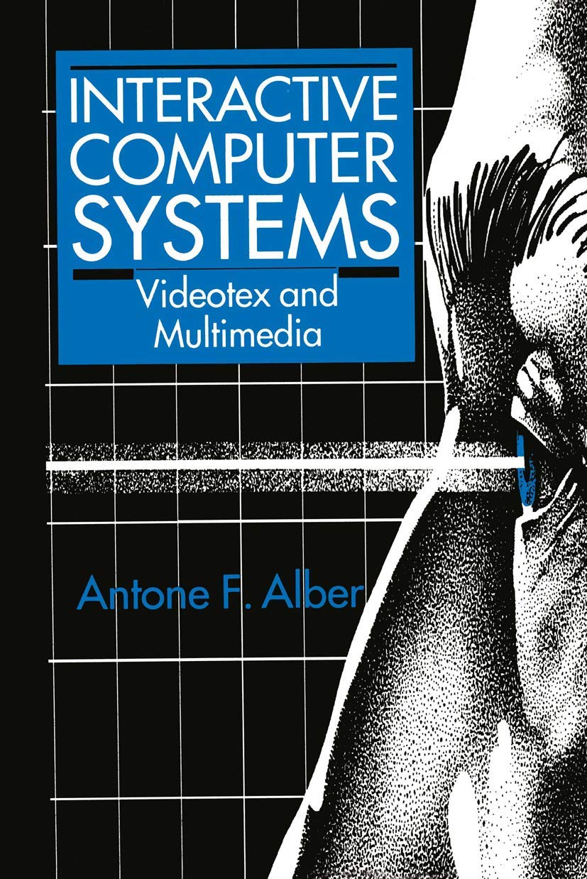 Interactive Computer Systems: Videotex And Multimedia,Used