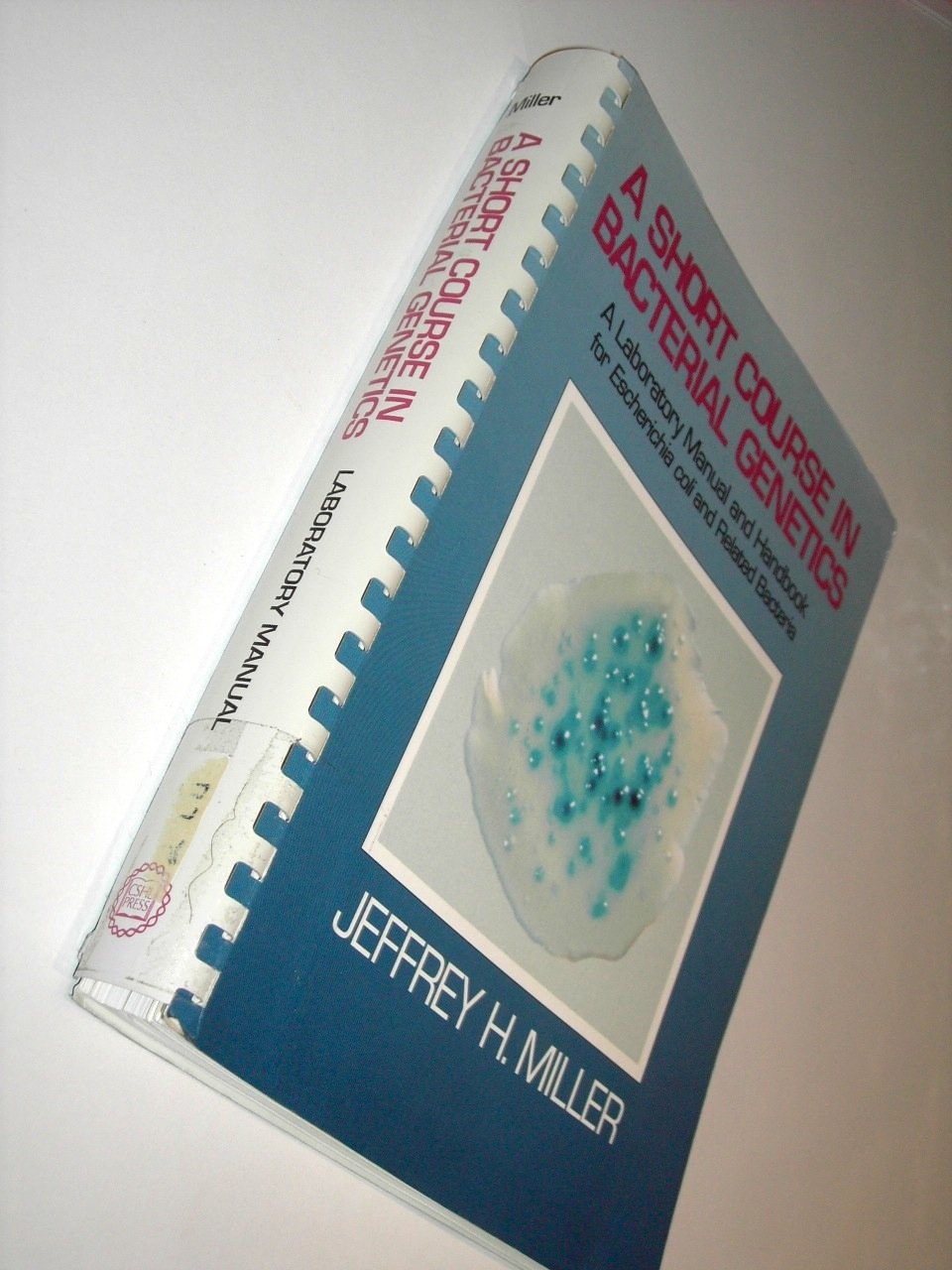 A Short Course in Bacterial Genetics: A Laboratory Manual and Handbook for Escherichia Coli and Related Bacteria and '99 Source ,Used