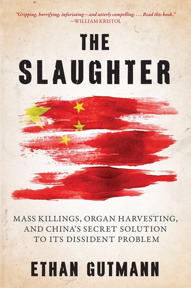 The Slaughter: Mass Killings, Organ Harvesting, and China's Secret Solution to Its Dissident Problem,Used