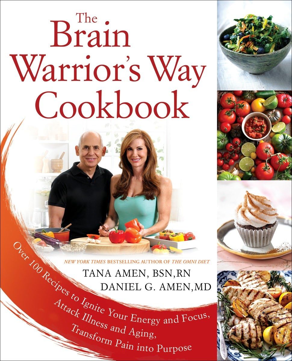 The Brain Warrior'S Way Cookbook: Over 100 Recipes To Ignite Your Energy And Focus, Attack Illness And Aging, Transform Pain Int