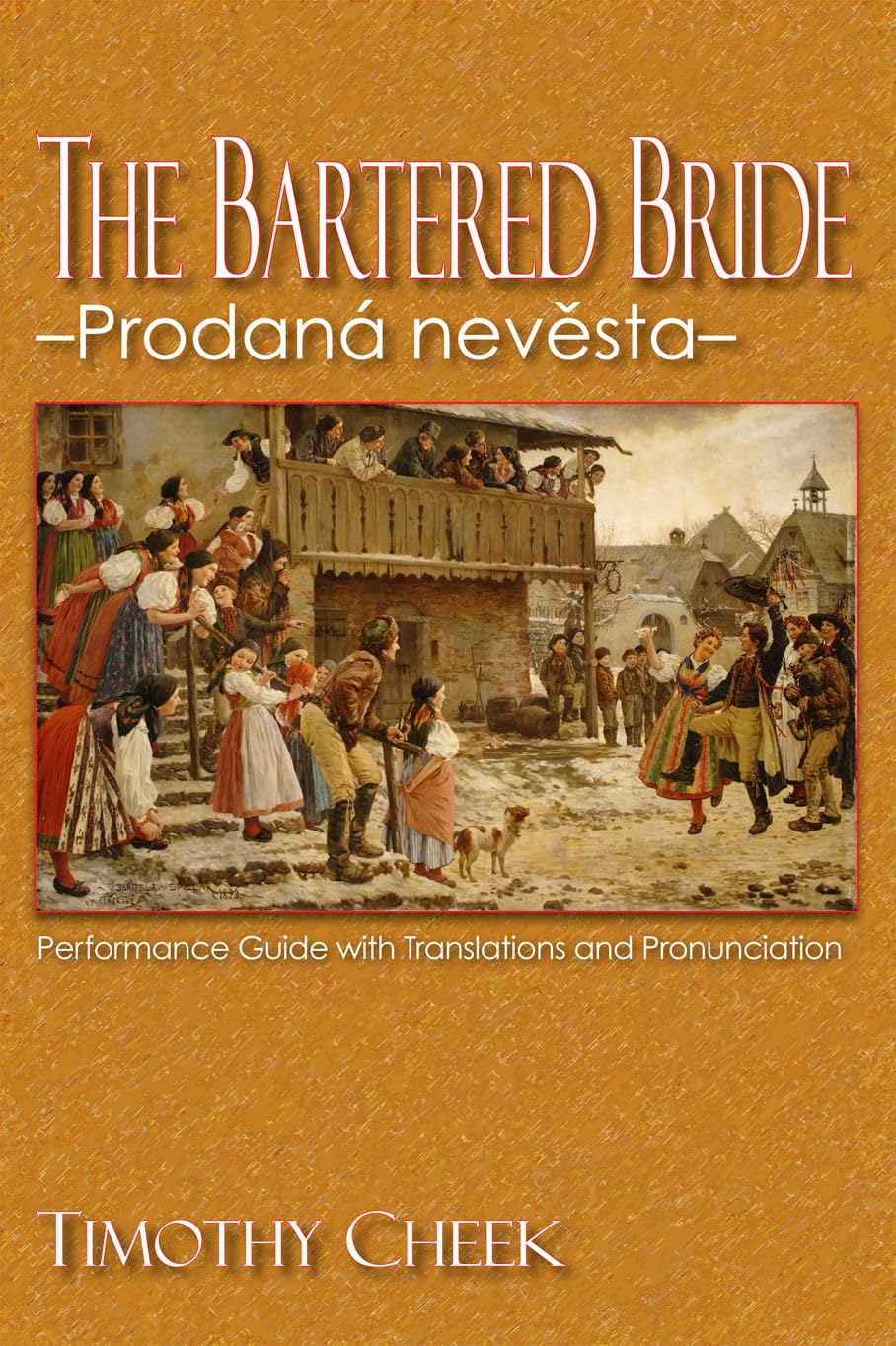 The Bartered Bride Prodana Nevesta: Performance Guide With Translations And Pronunciation,Used