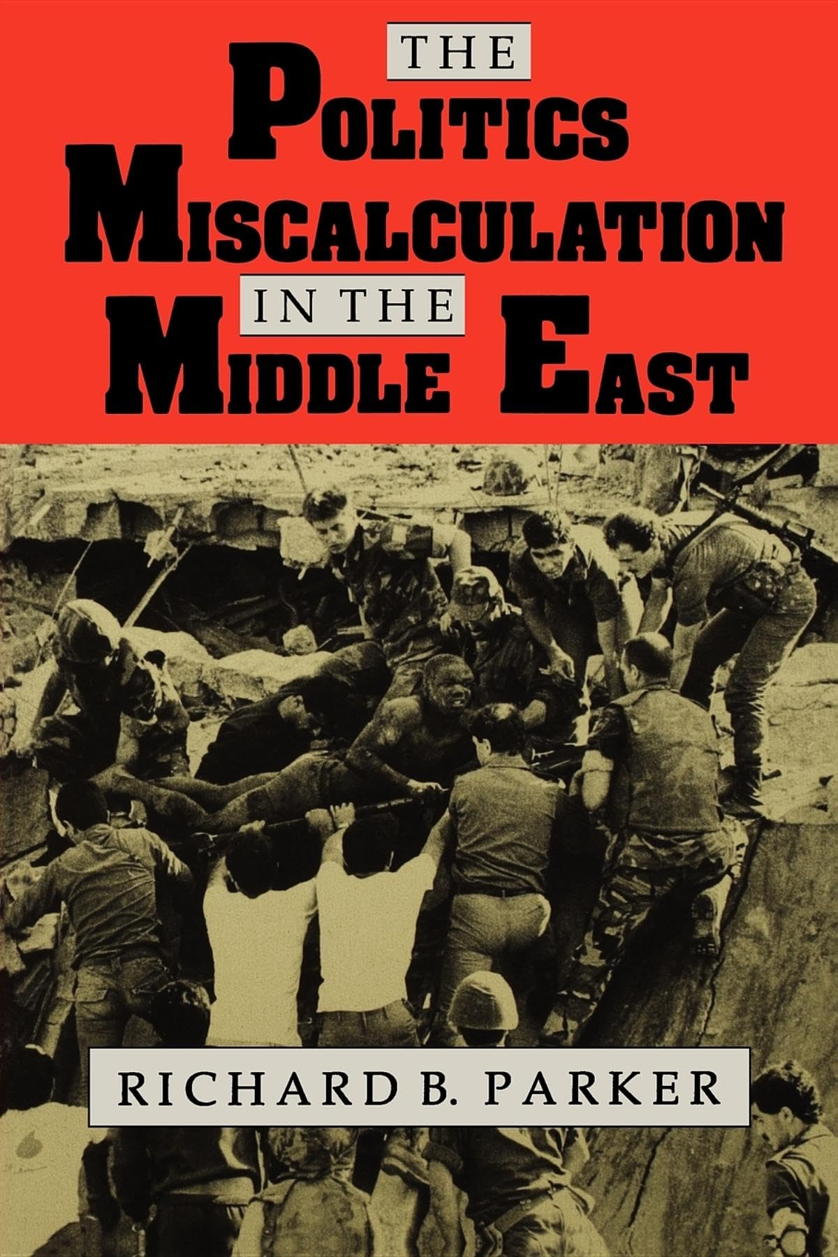 The Politics Of Miscalculation In The Middle East (Arab And Islamic Studies),New