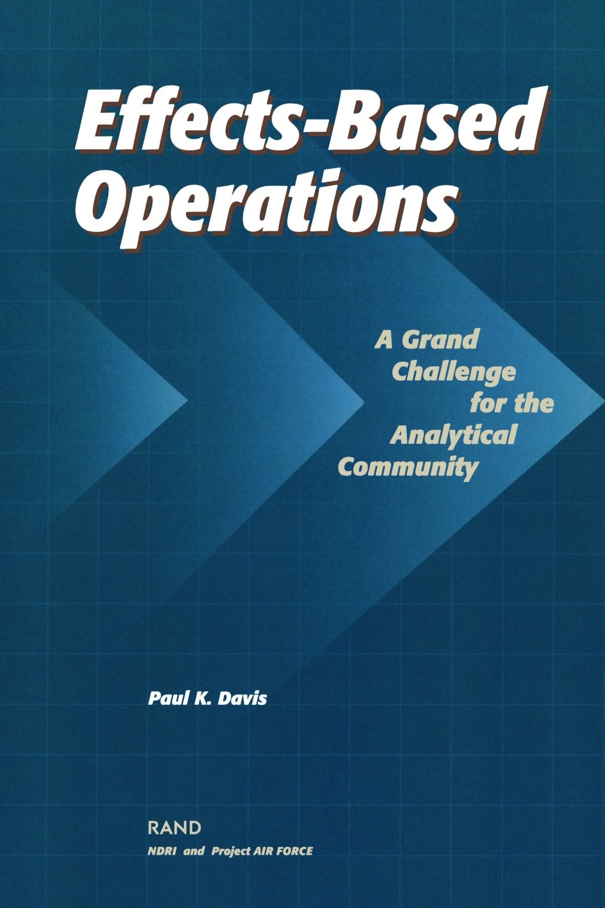 EffectsBased Operations (EBO): A Grand Challenge for the Analytical Community,Used