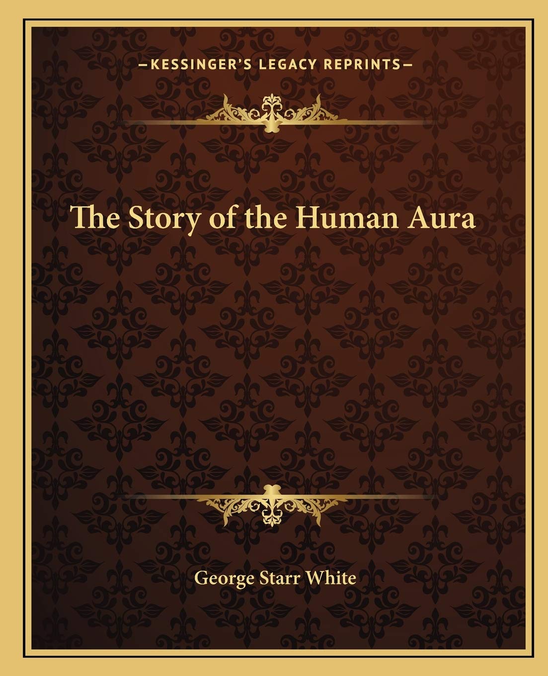 The Story of the Human Aura,New
