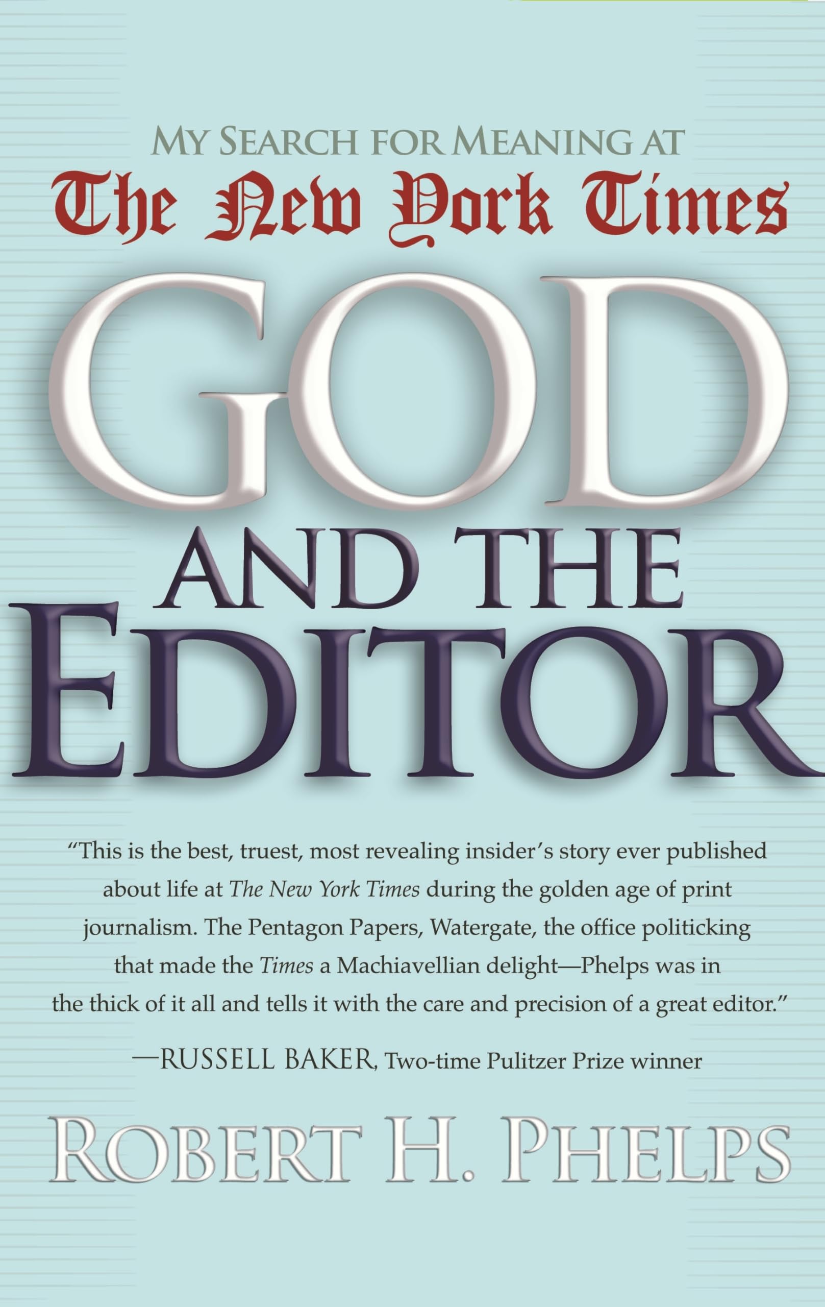 God And The Editor: My Search For Meaning At The New York Times,Used