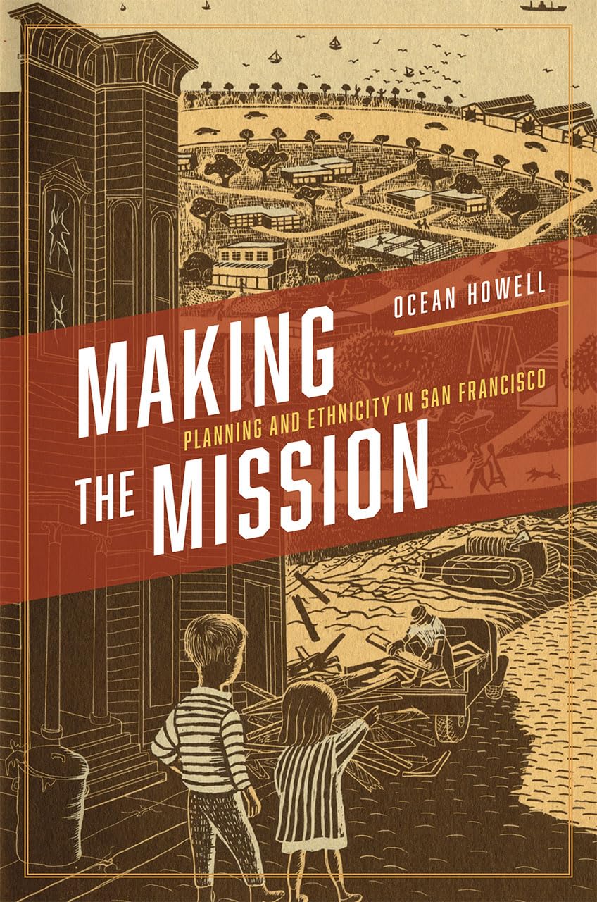Making the Mission: Planning and Ethnicity in San Francisco (Historical Studies of Urban America),Used