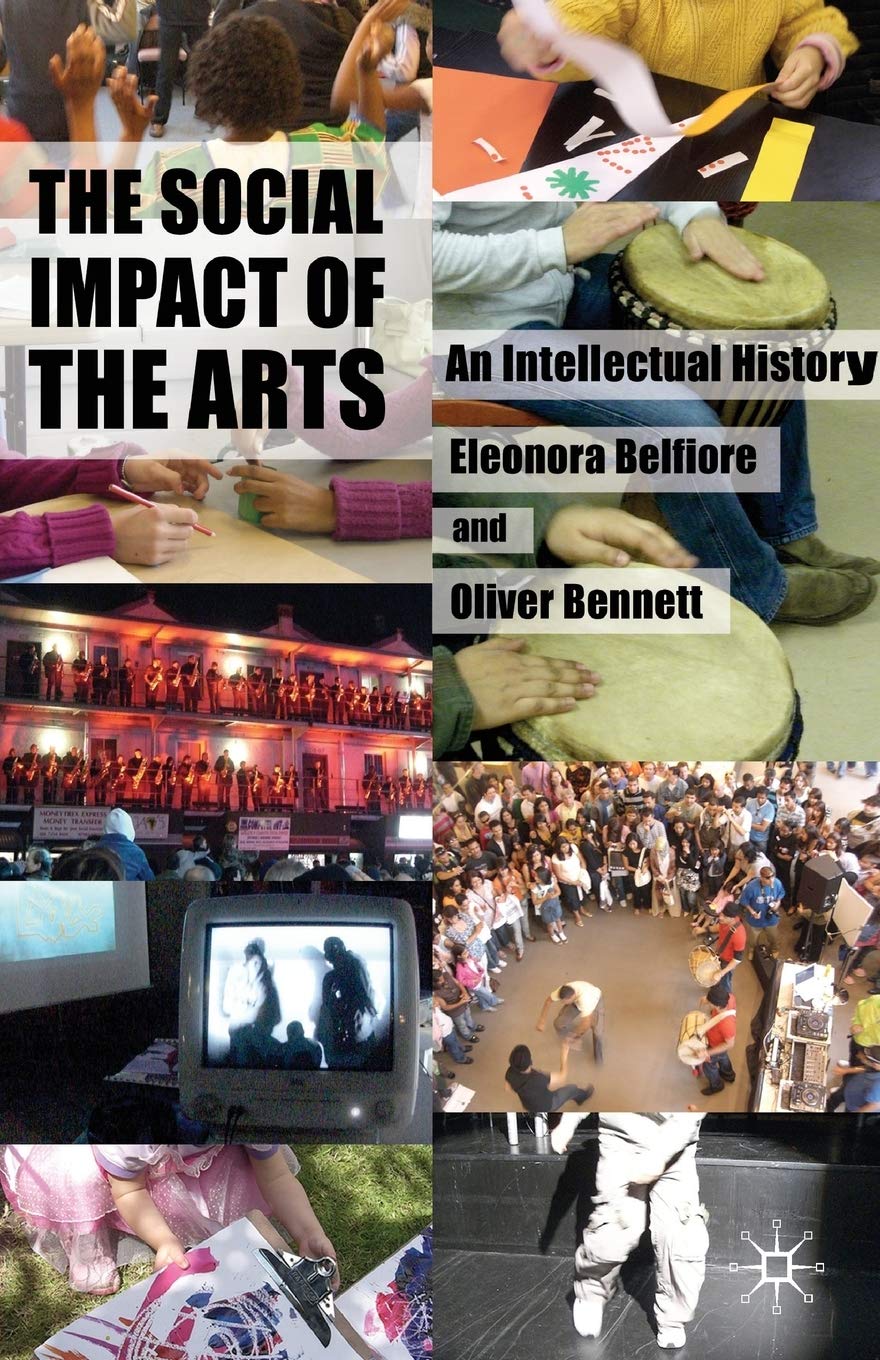 The Social Impact Of The Arts: An Intellectual History,Used