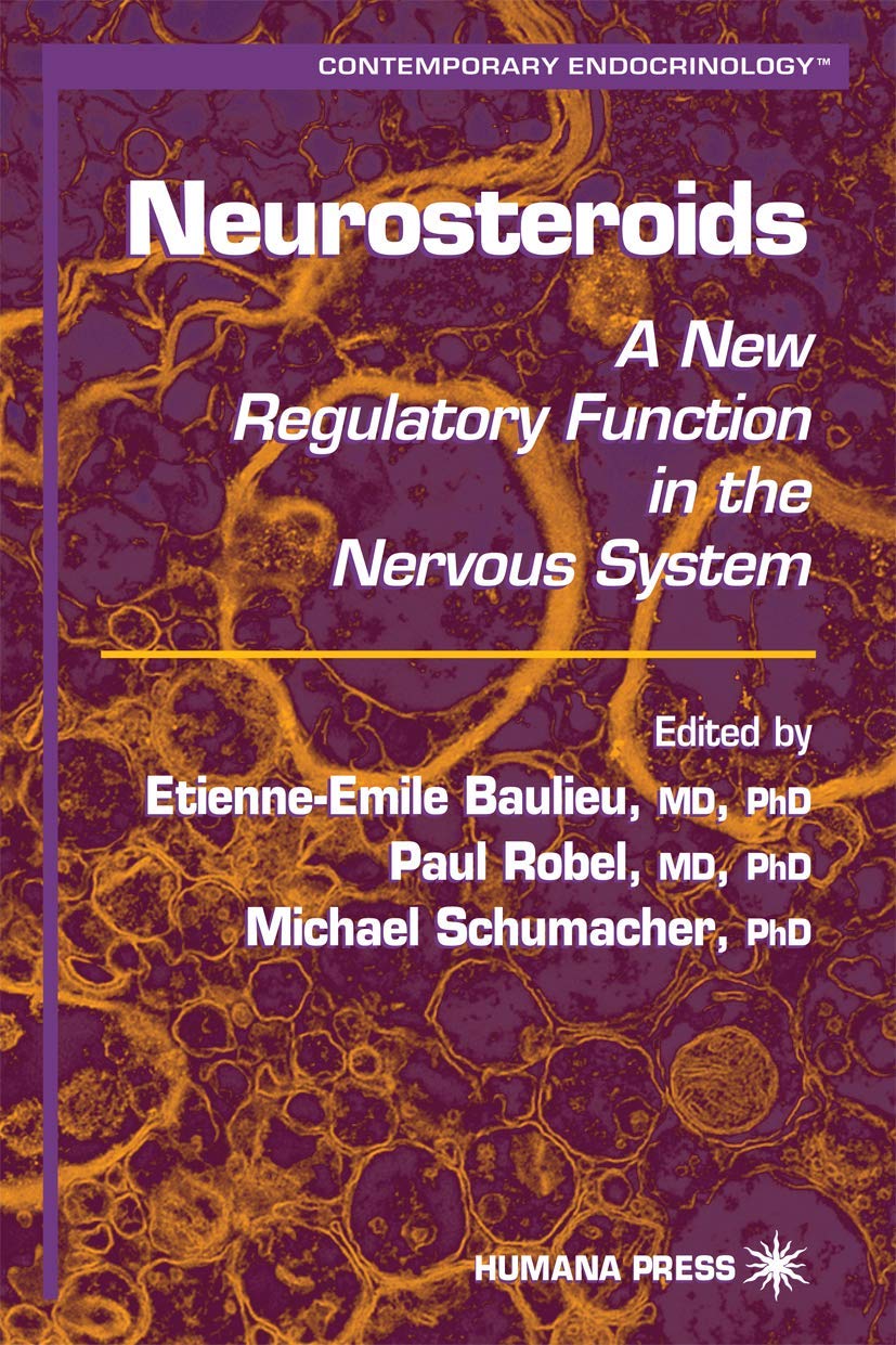 Neurosteroids: A New Regulatory Function In The Nervous System (Contemporary Endocrinology, 16),New