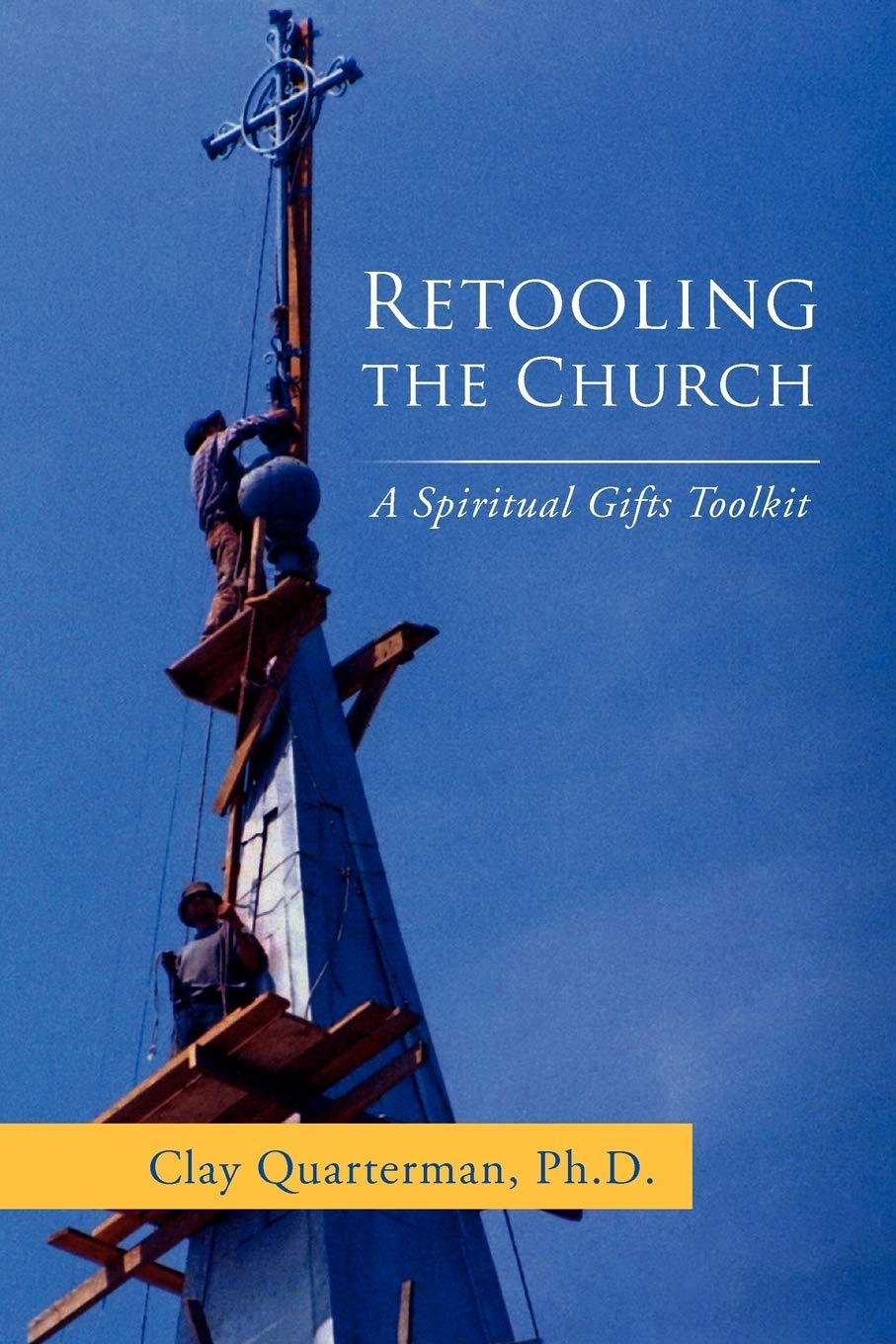 Retooling The Church: A Spiritual Gifts Toolkit,Used