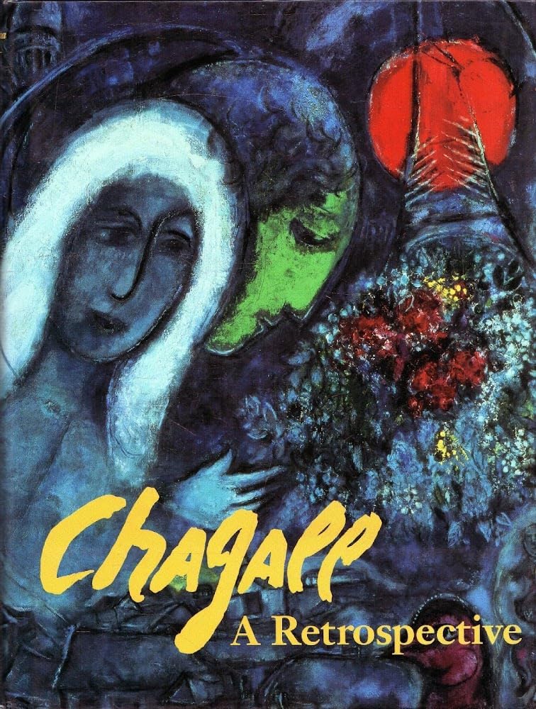 Chagall: A Retrospective,New