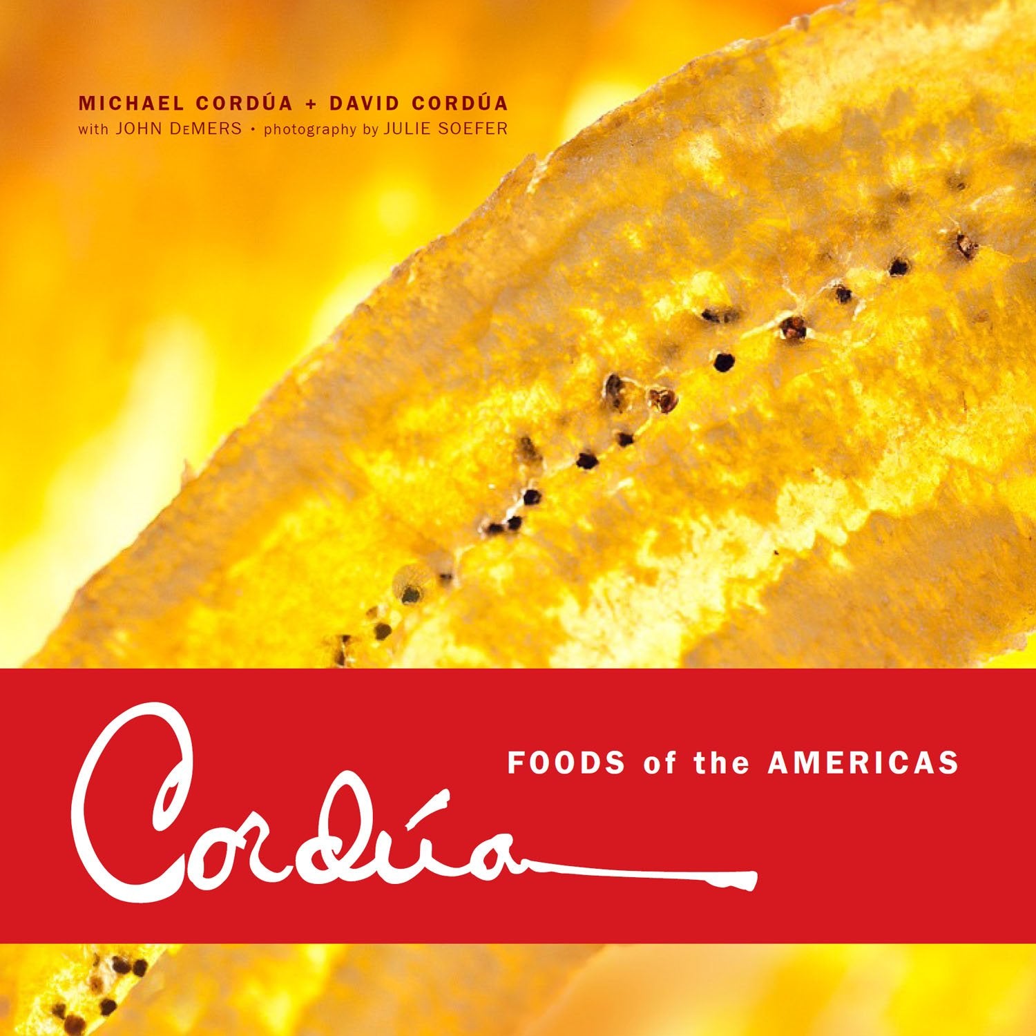 Corda: Foods Of The Americas From The Legendary Texas Restaurant Family