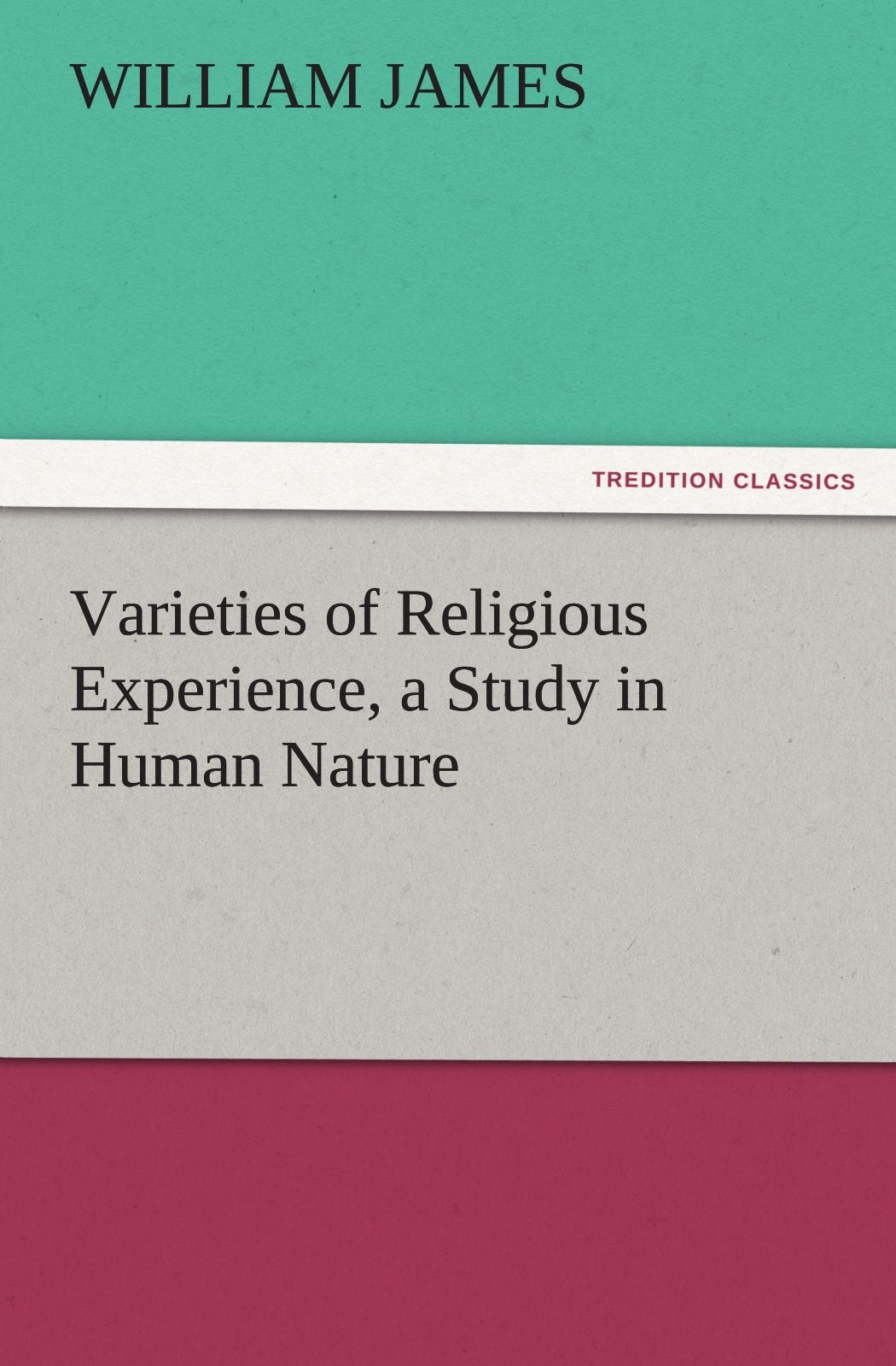 Varieties of Religious Experience, a Study in Human Nature,Used
