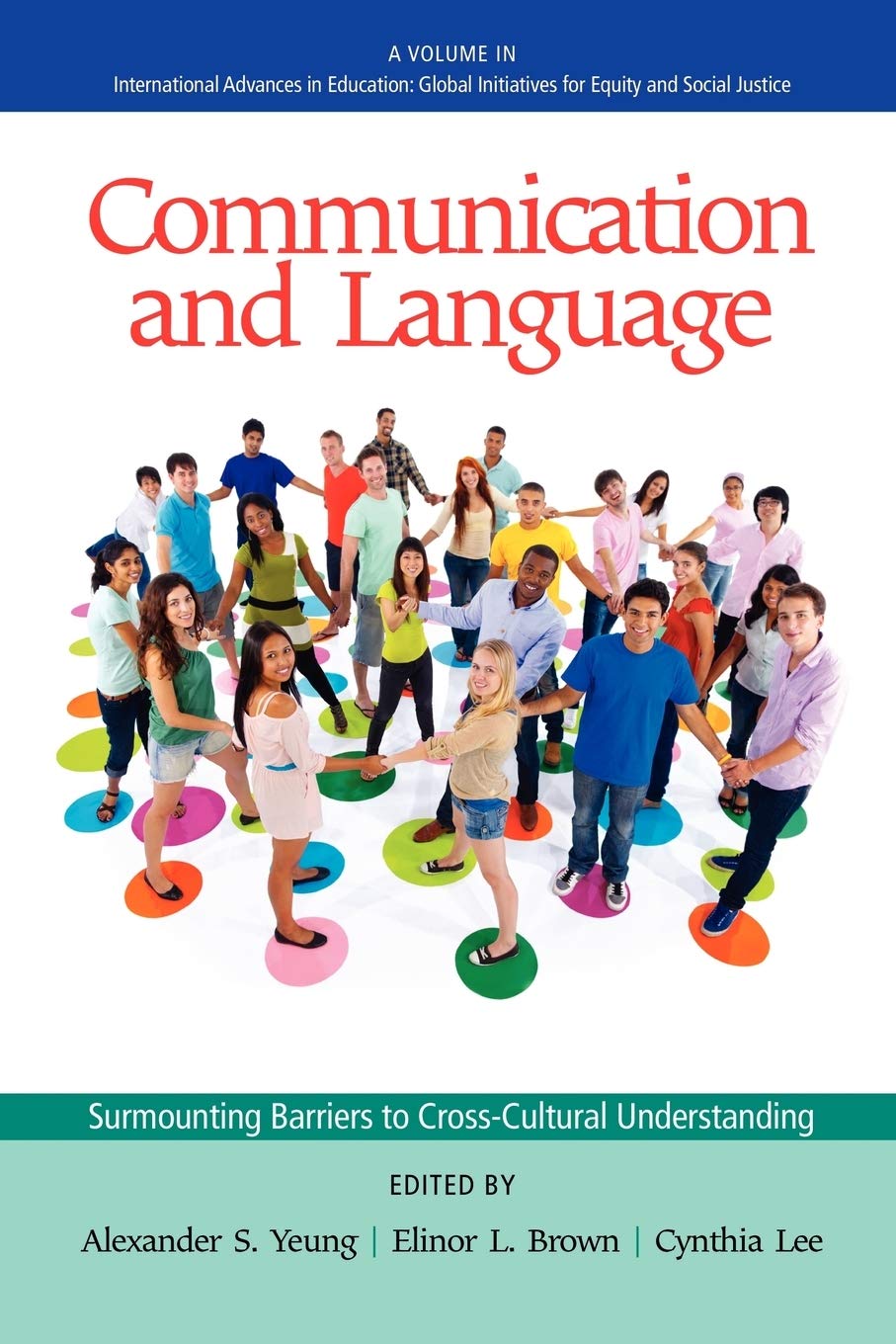 Communication And Language: Surmounting The Barriers To Crosscultural Understanding (International Advances In Education: Globa,New