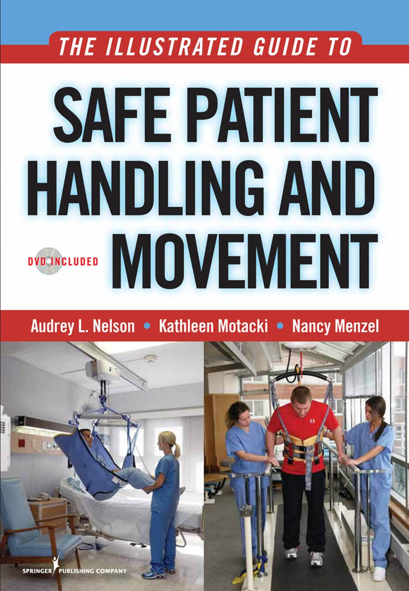 The Illustrated Guide To Safe Patient Handling And Movement (Nelson, The Illustrated Guide To Safe Patient Handling And Movement,New
