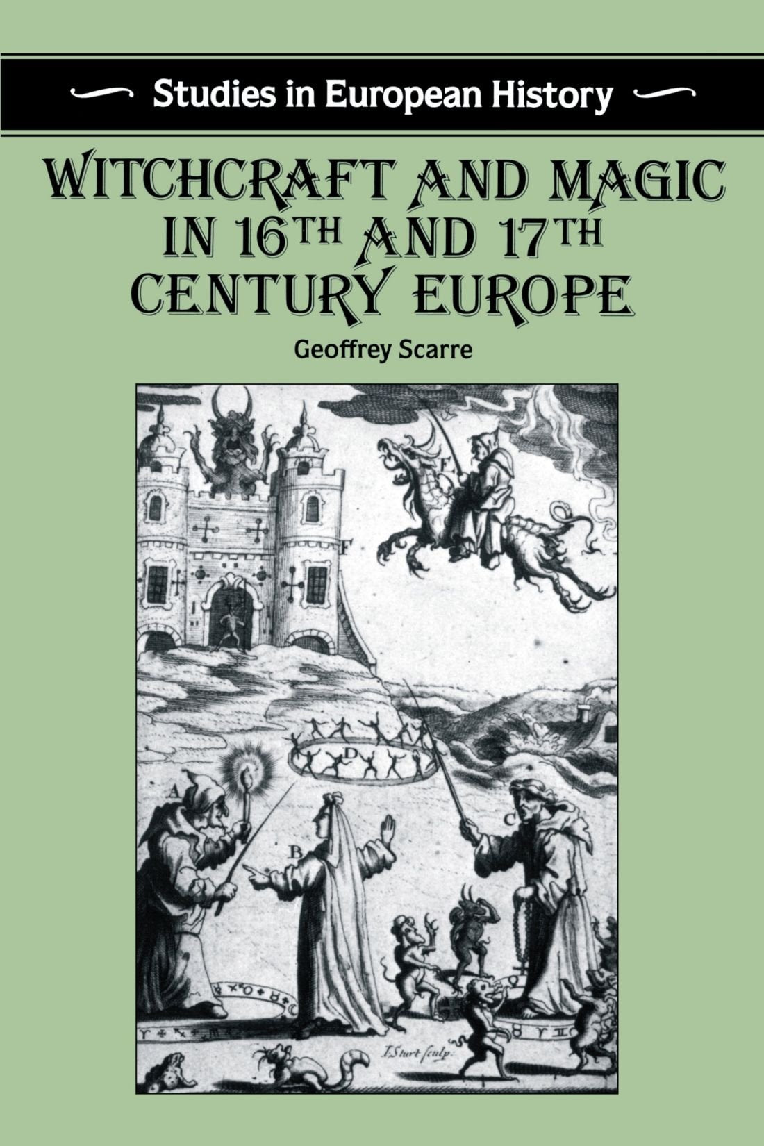 Witchcraft and Magic in SixteenthAnd SeventeenthCentury Europe (Studies in European History),Used